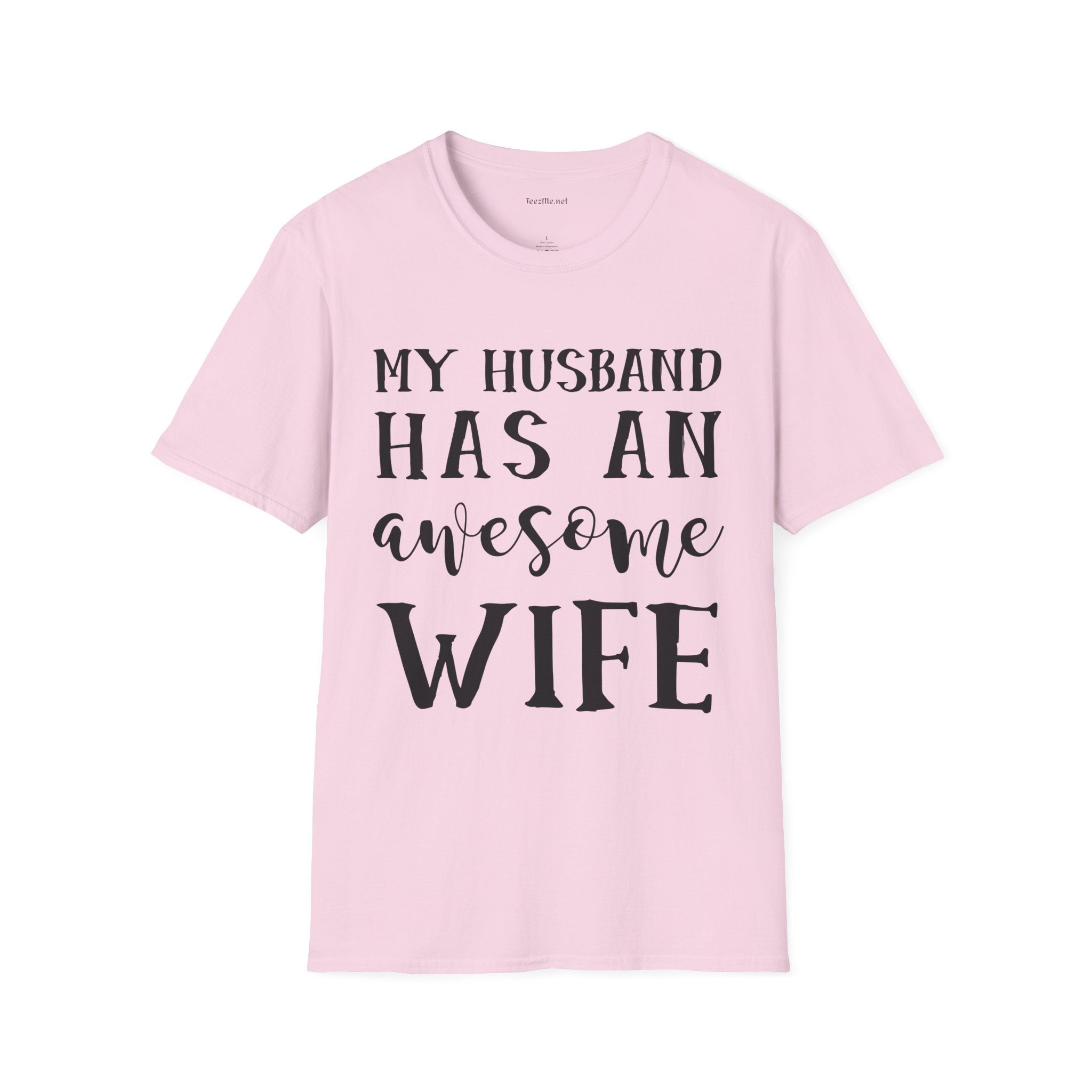 My Husband Has An Awesome Wife Unisex Soft Style T-Shirt 100% Cotton Graphic