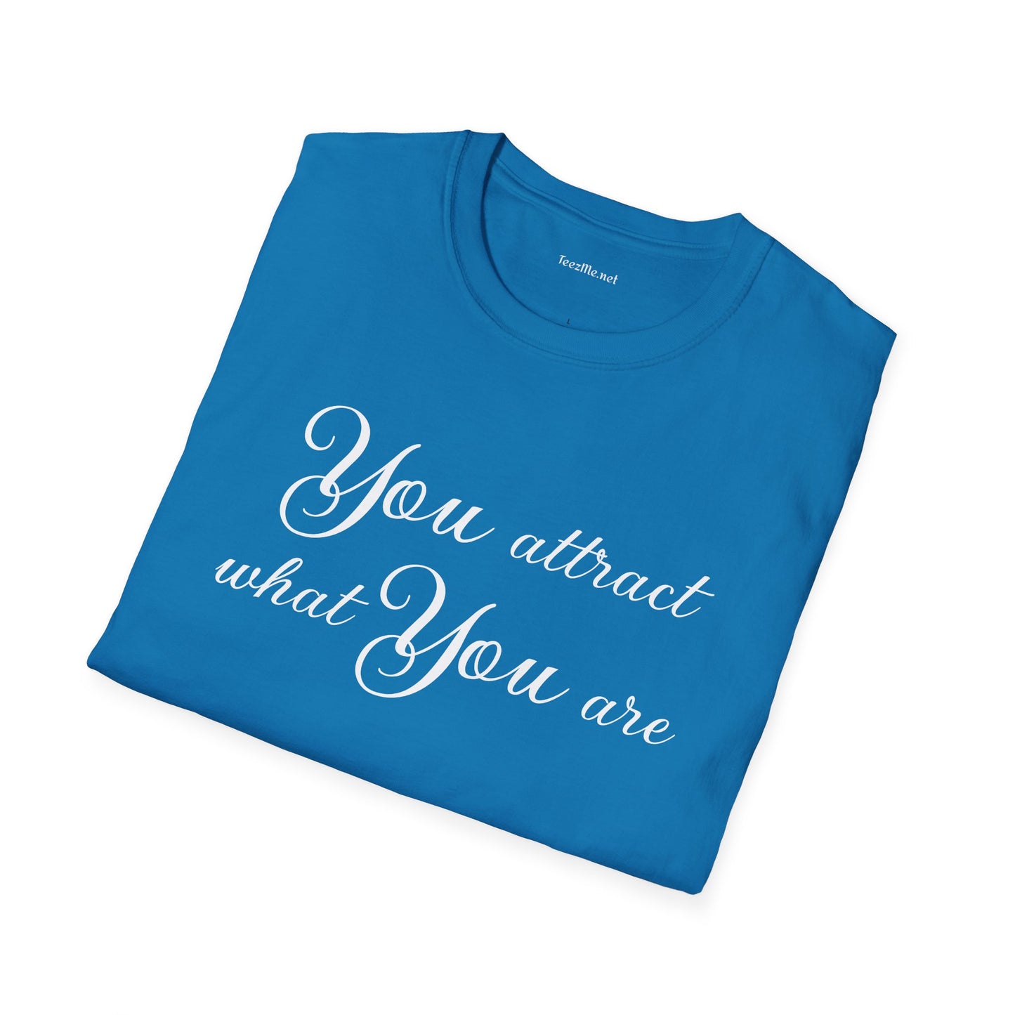 You attract what you are - Unisex Softstyle T-Shirt 100% Cotton Graphic