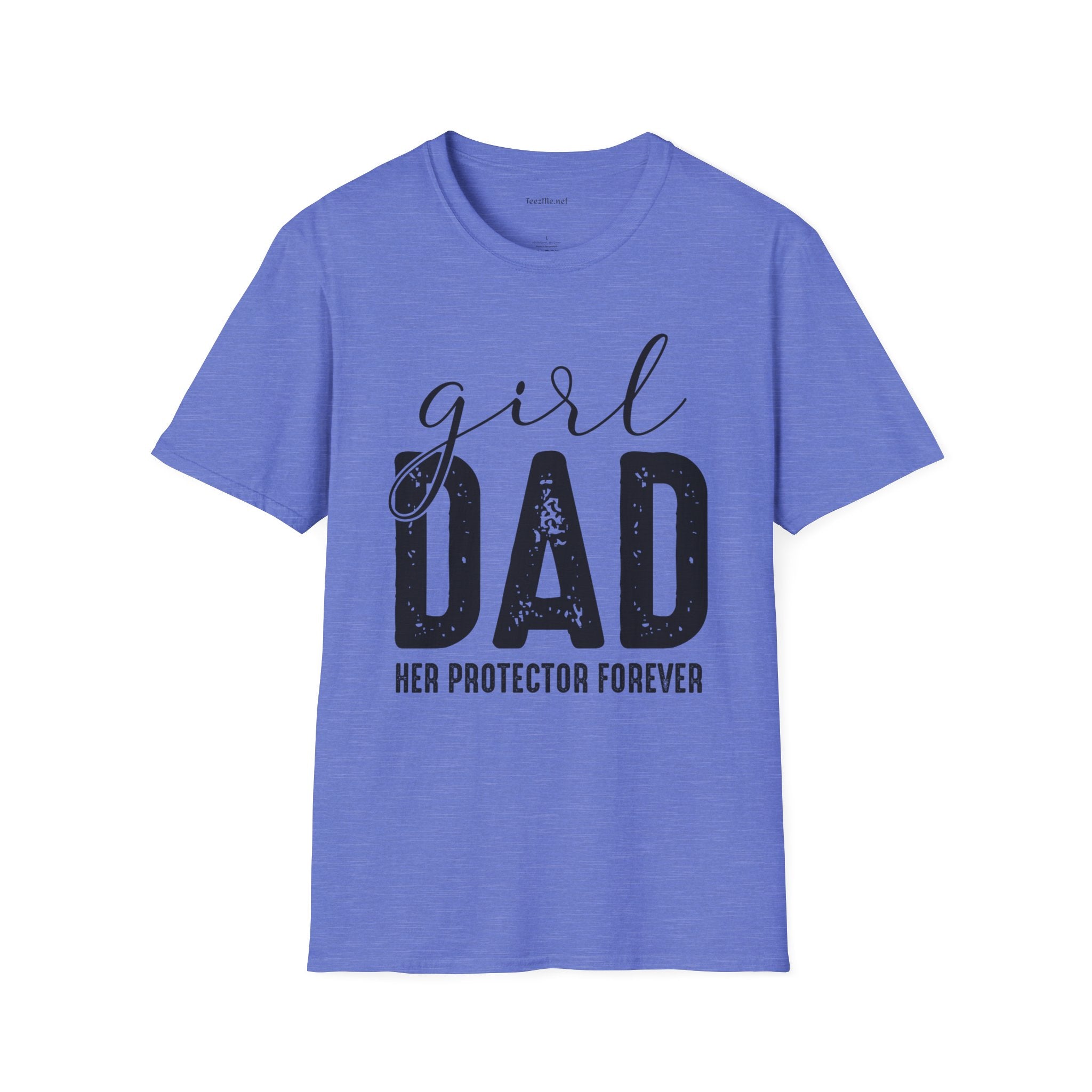 Girl Dad Her Protector Forever Unisex Soft Style T-Shirt 100% Cotton Graphic