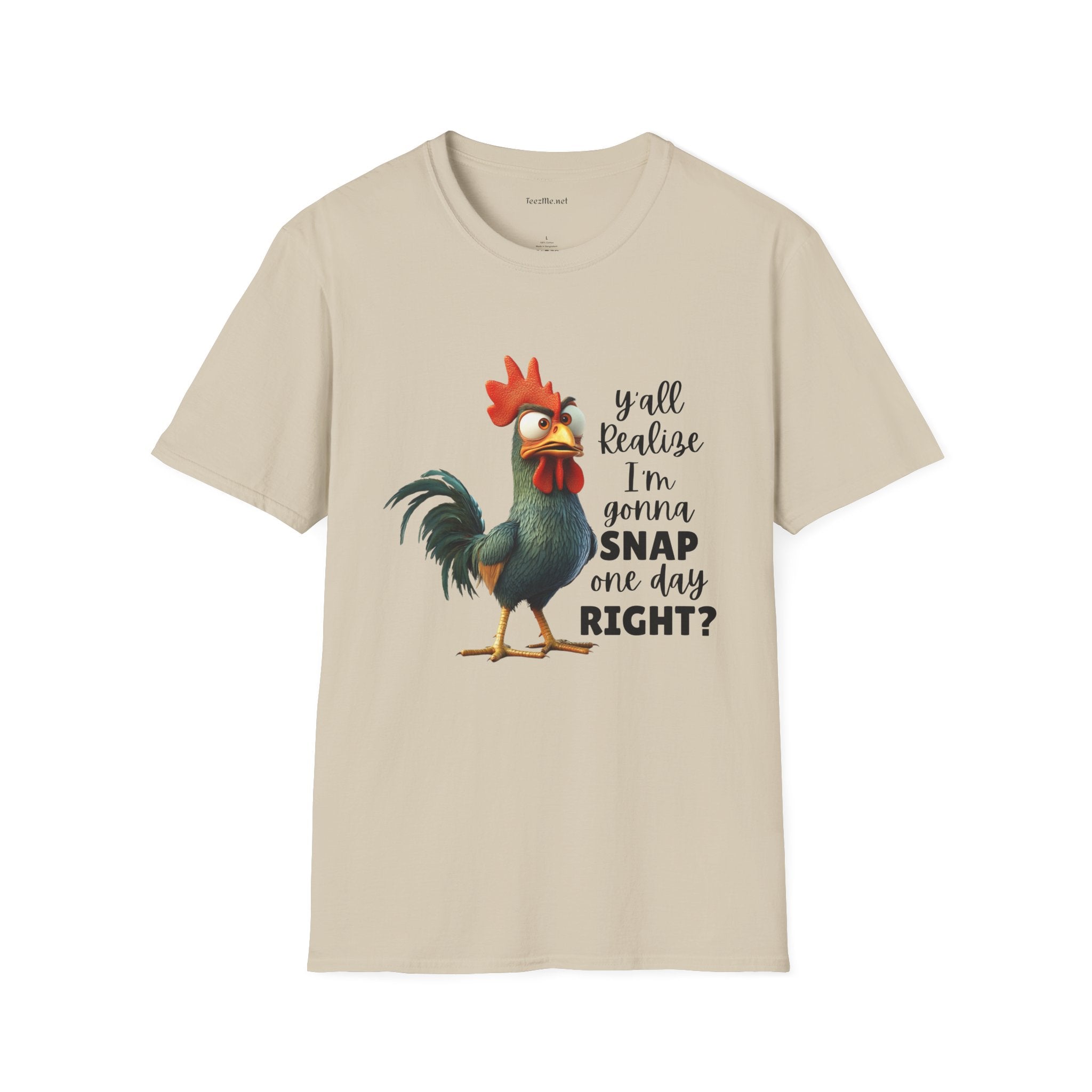 Y'all Realize I'm Gonna Snap Chicken Unisex Softstyle T-Shirt 100% Cotton