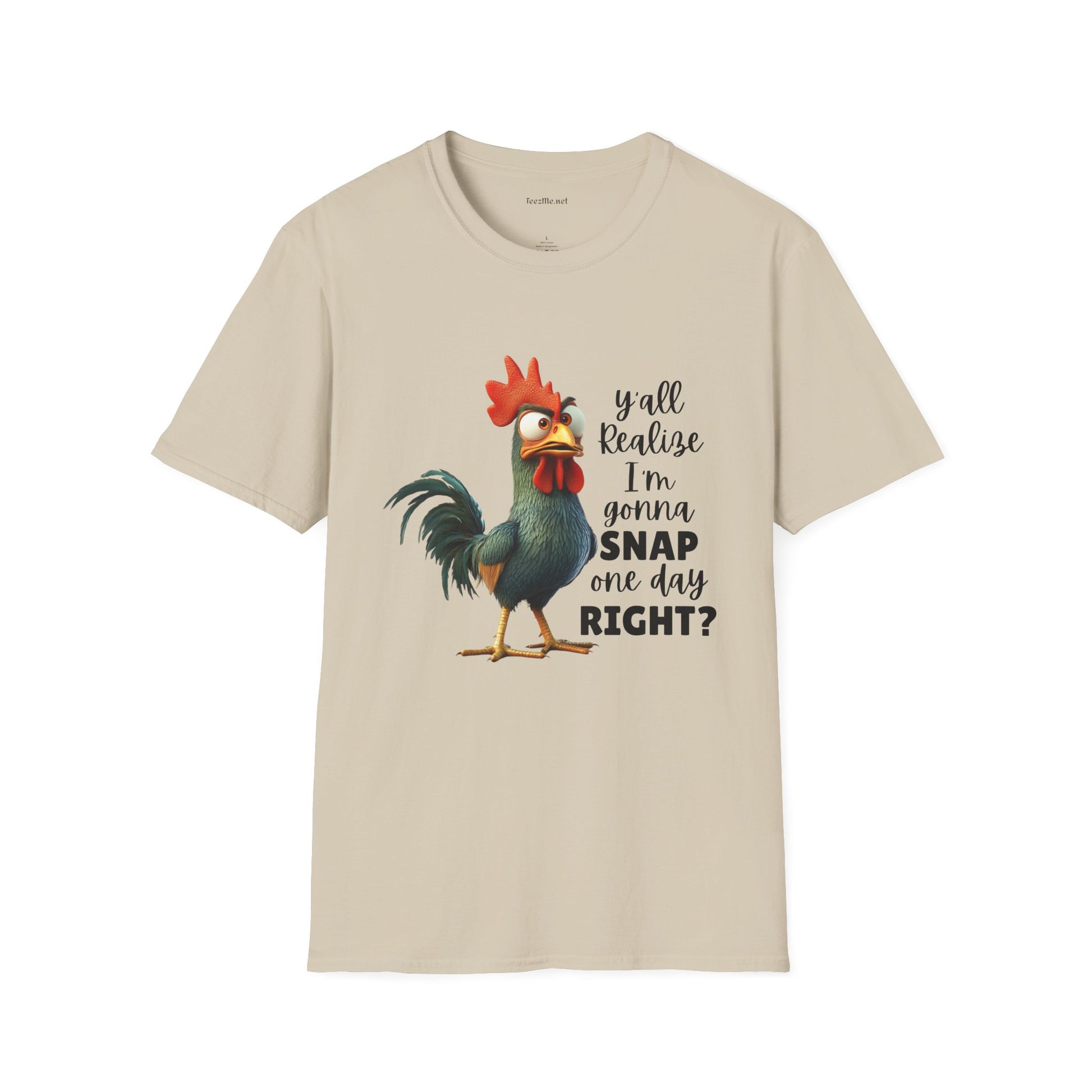 Y'all Realize I'm Gonna Snap Chicken Unisex Softstyle T-Shirt 100% Cotton