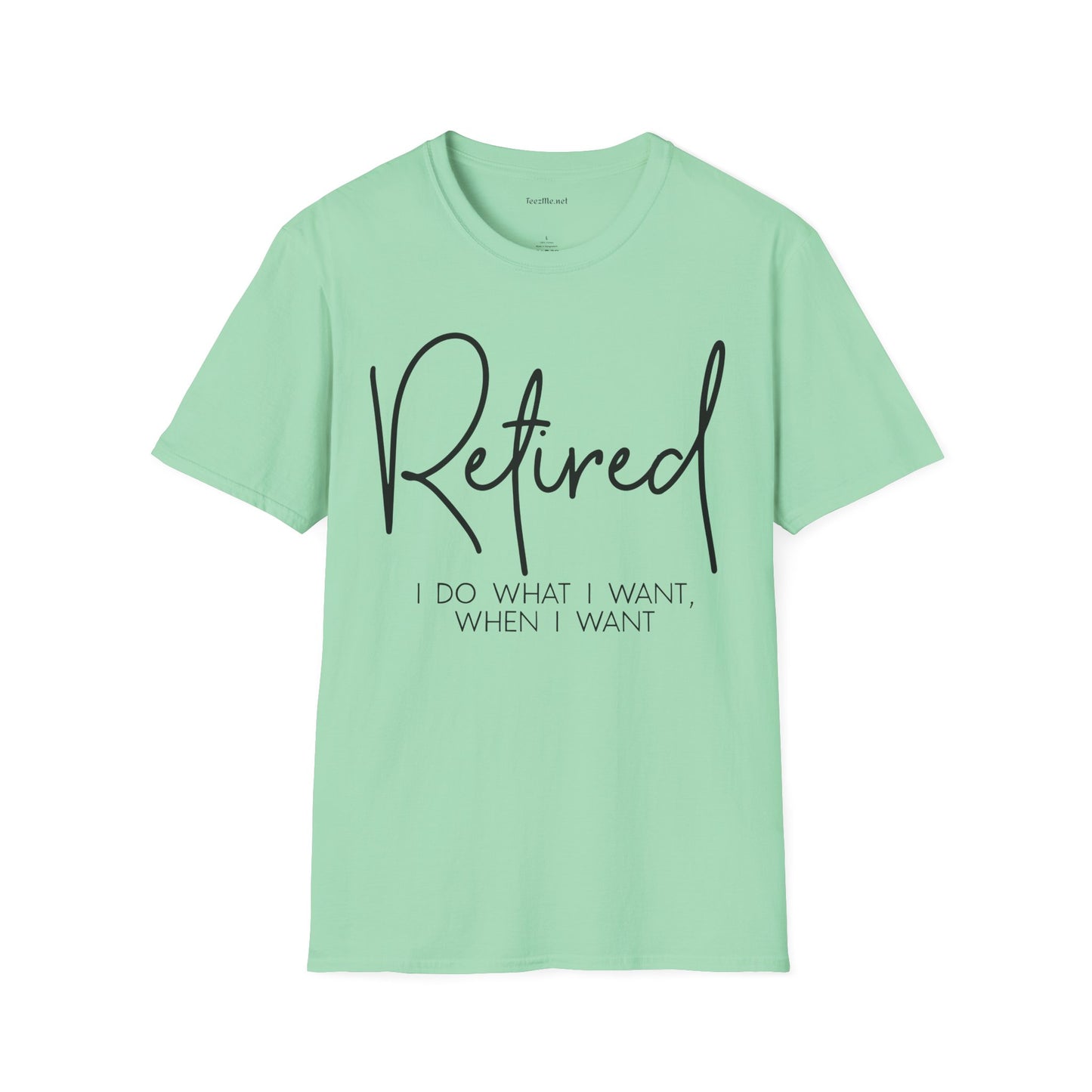 Retired I Do What I Want (black)  Unisex Softstyle T-Shirt 100% Cotton Graphic