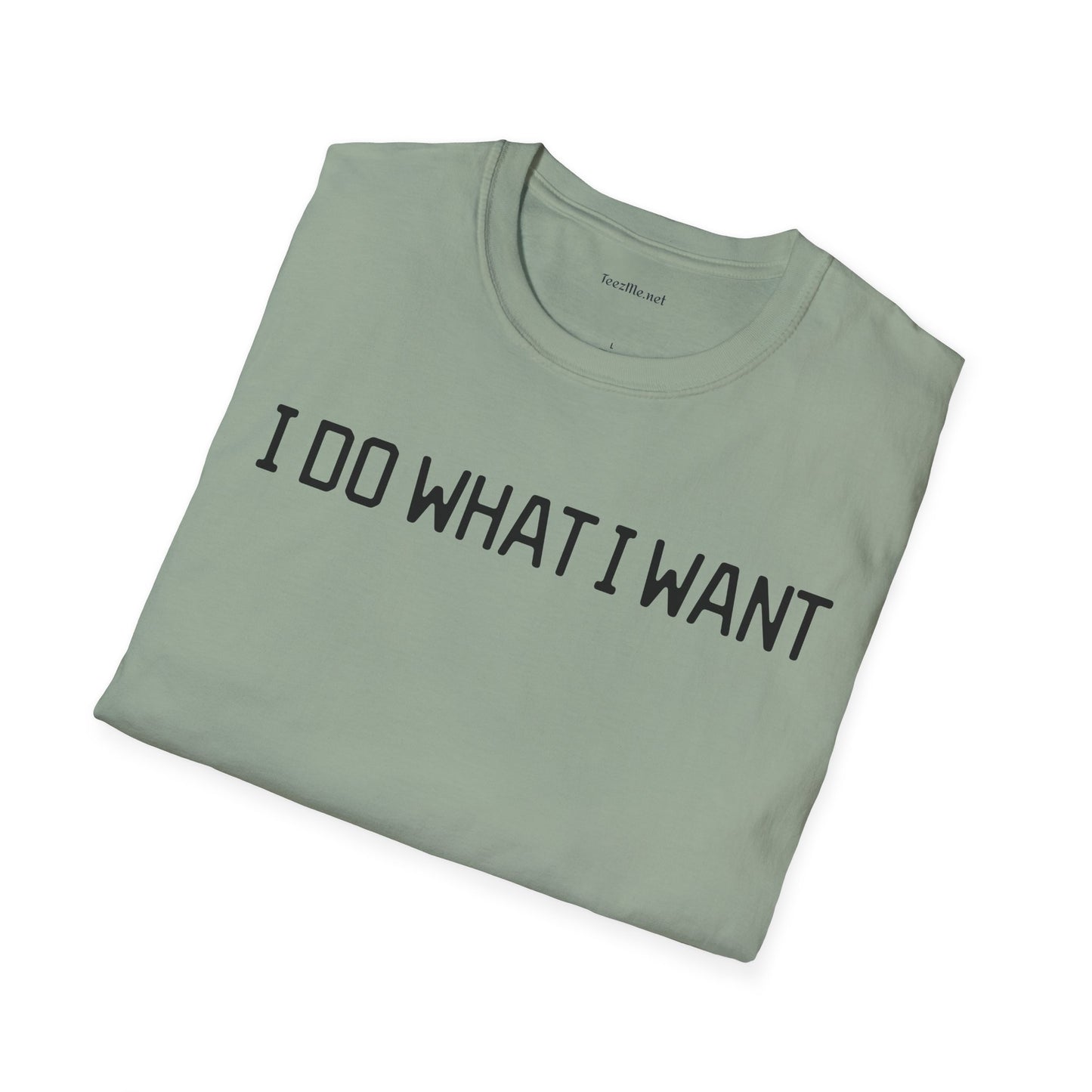I Do What I Want 02  Unisex Softstyle T-Shirt 100% Cotton Graphic