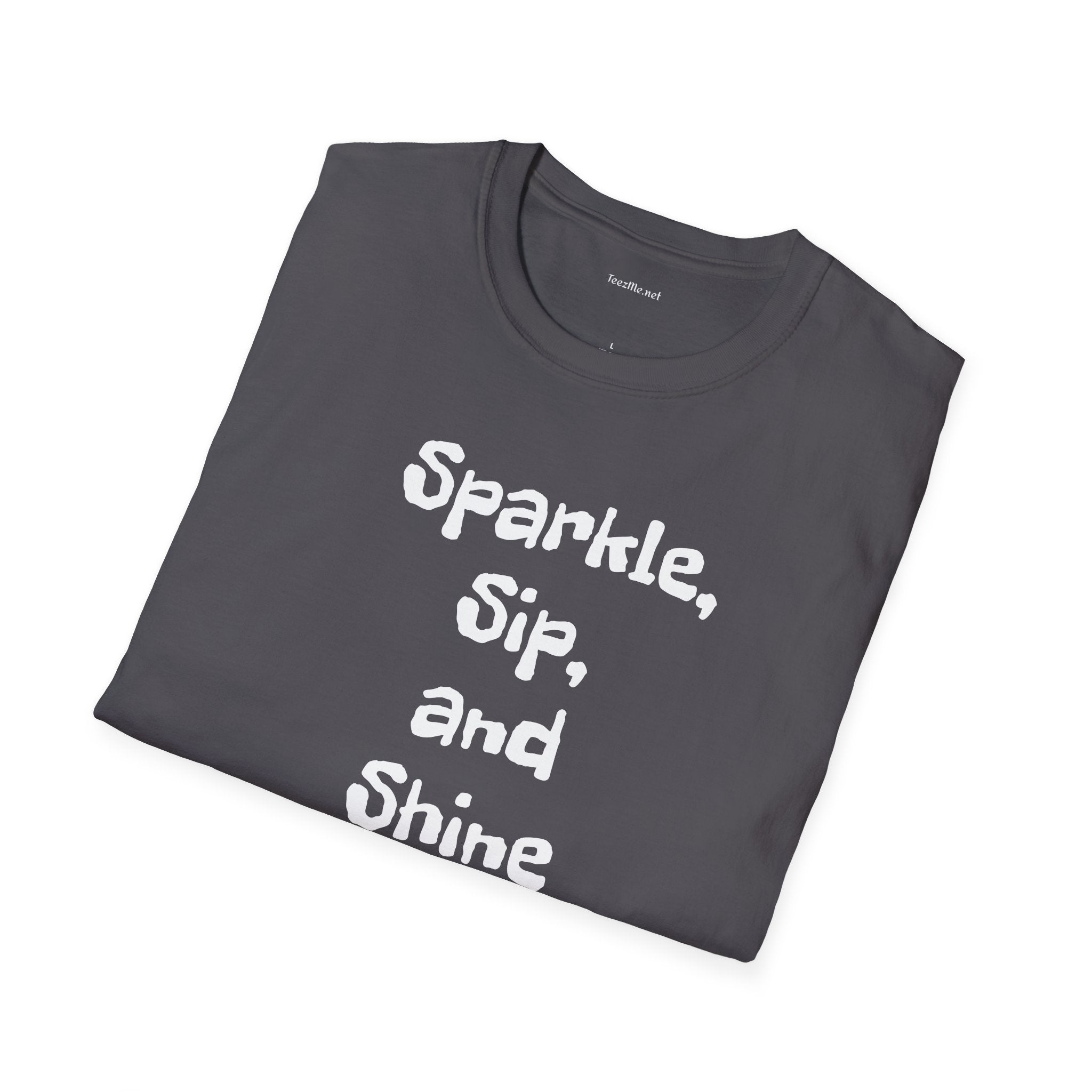 Sparkle, sip, and shine - Unisex Softstyle T-Shirt 100% Cotton Graphic