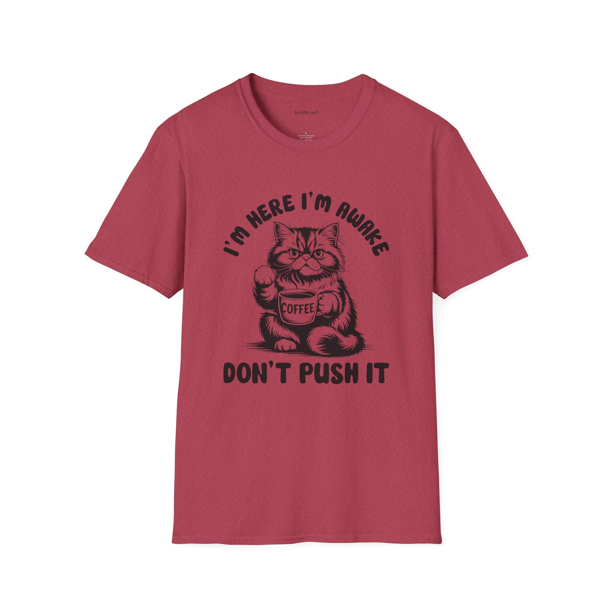 I'm Here I'm Awake- Unisex Softstyle T-Shirt 100% Cotton Graphic