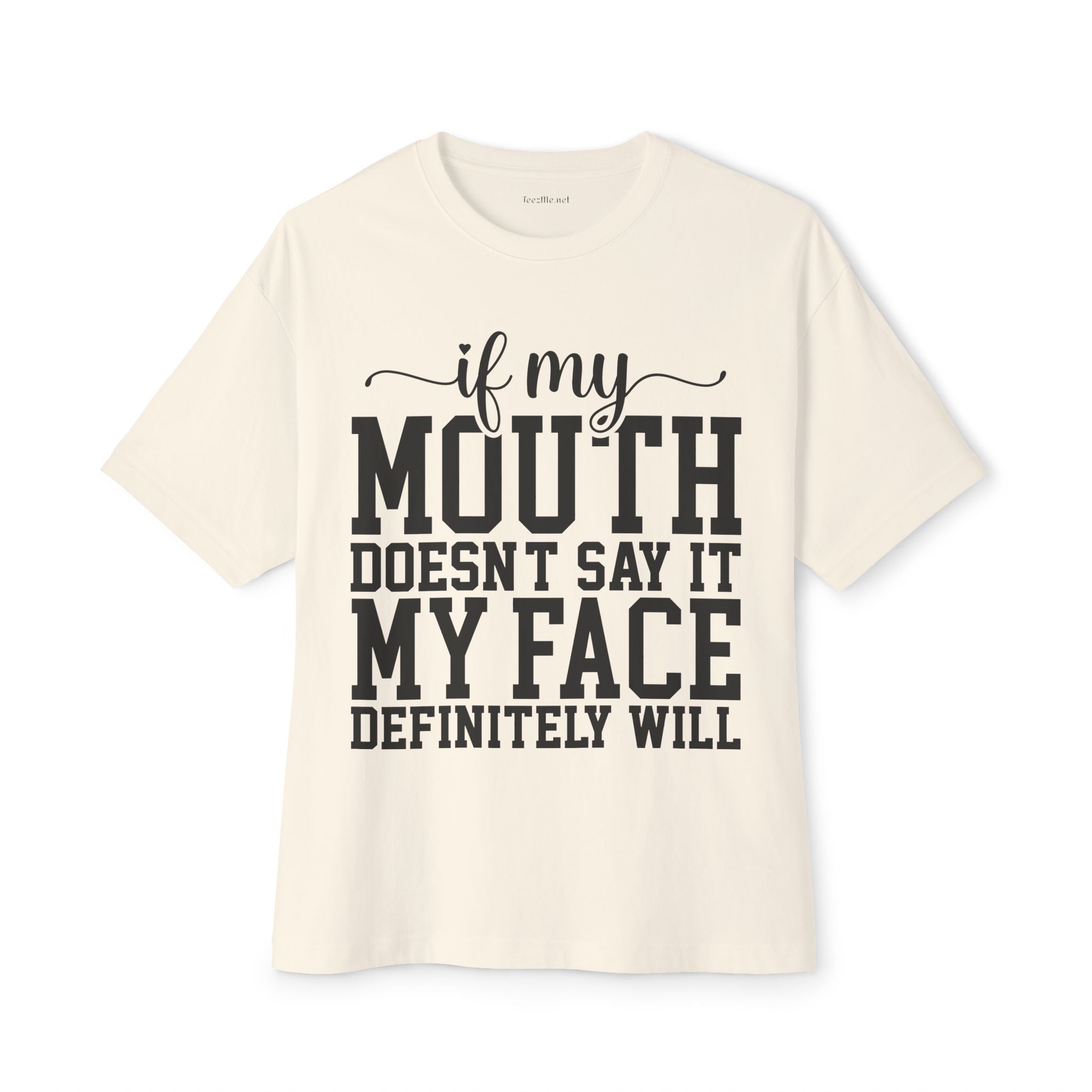 If My Mouth Unisex Oversized Boxy Tee