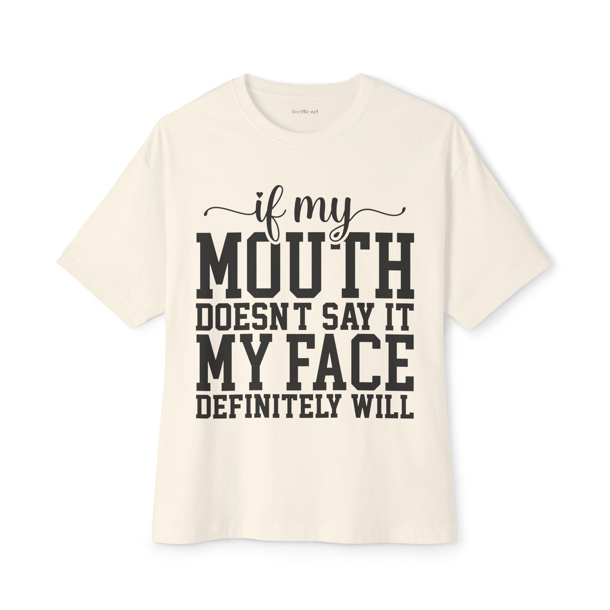 If My Mouth Unisex Oversized Boxy Tee