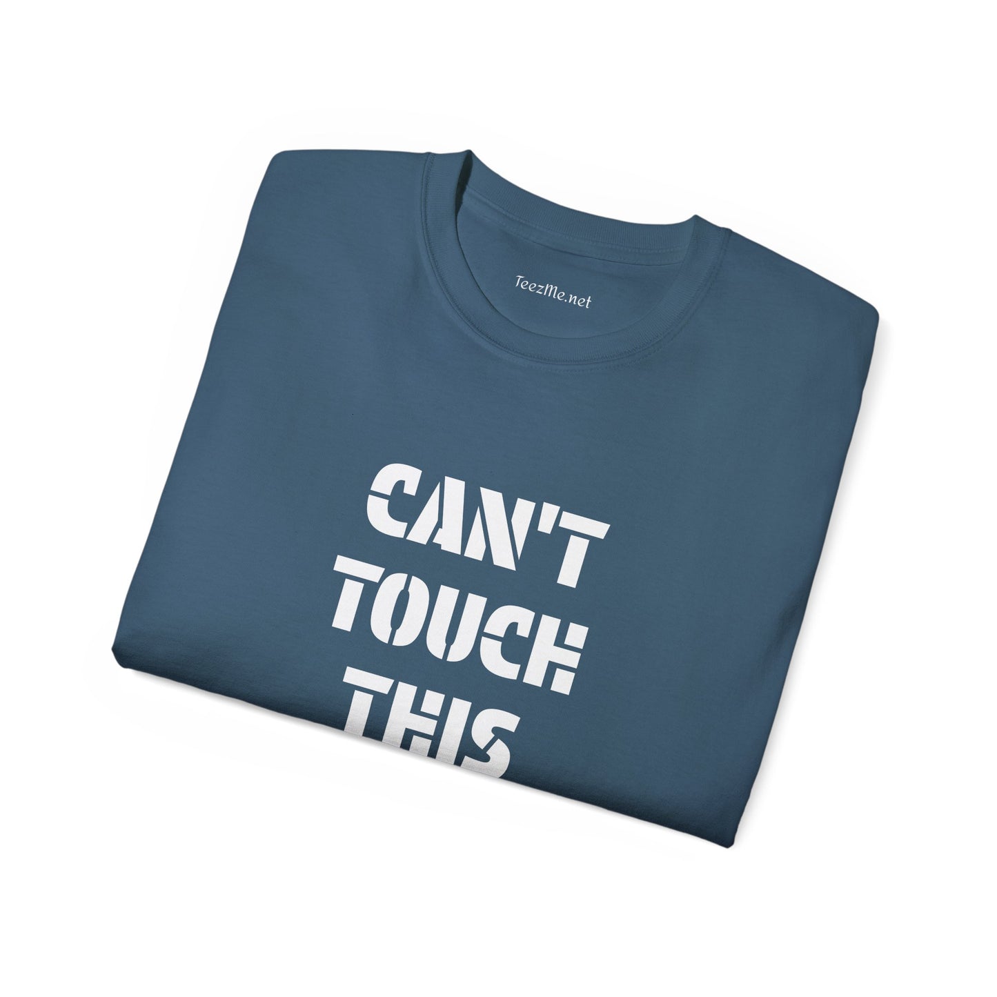 Can't Touch This -  Unisex Ultra Cotton Tee 100% Cotton Graphic
