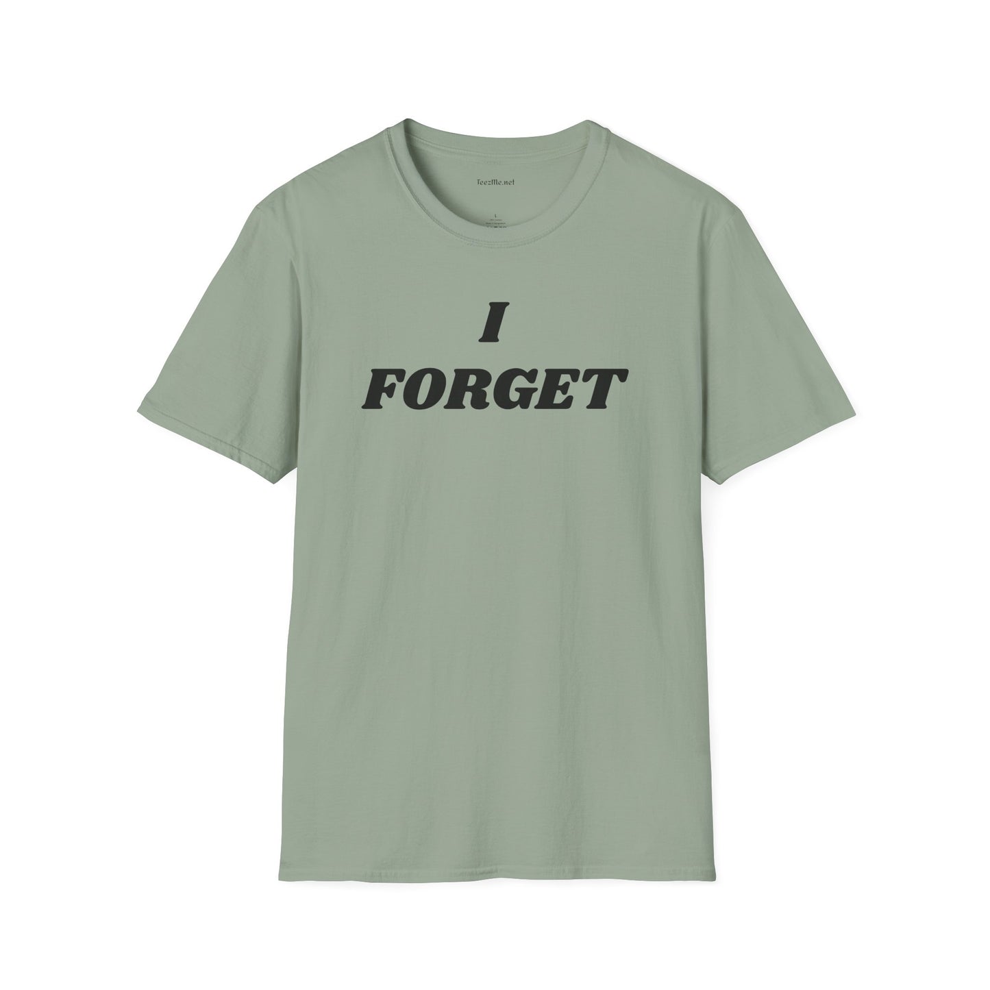I FORGET - Unisex Softstyle T-Shirt 100% Cotton Graphic