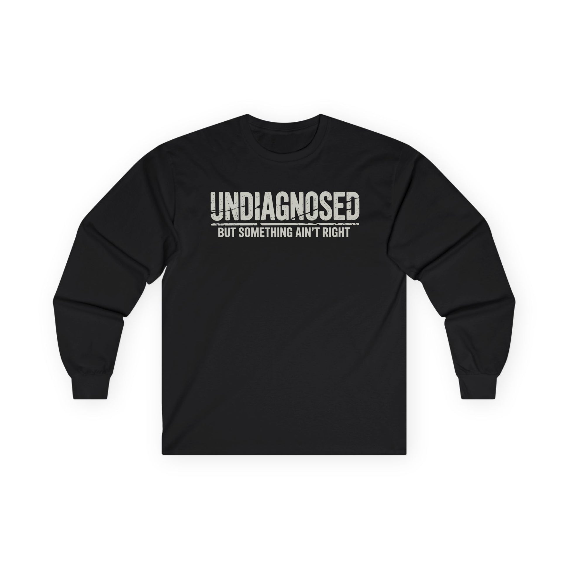 Undiagnosed But Something Ain't Right 03 Unisex Ultra Cotton Long Sleeve Tee