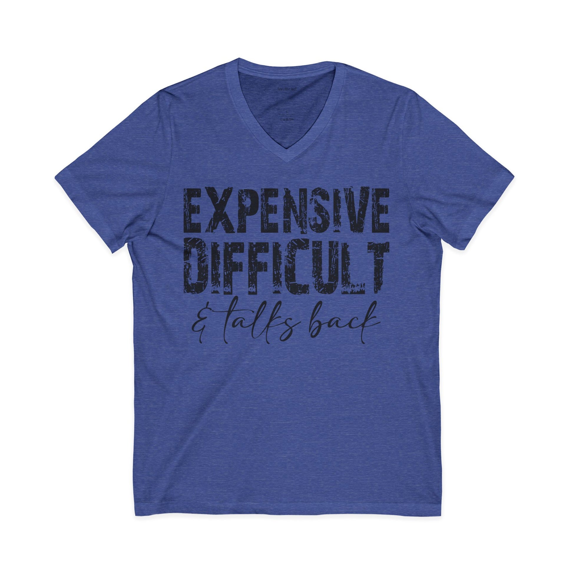V-Neck Tee — "Expensive, Difficult & Talks Back" Graphic Shirt
