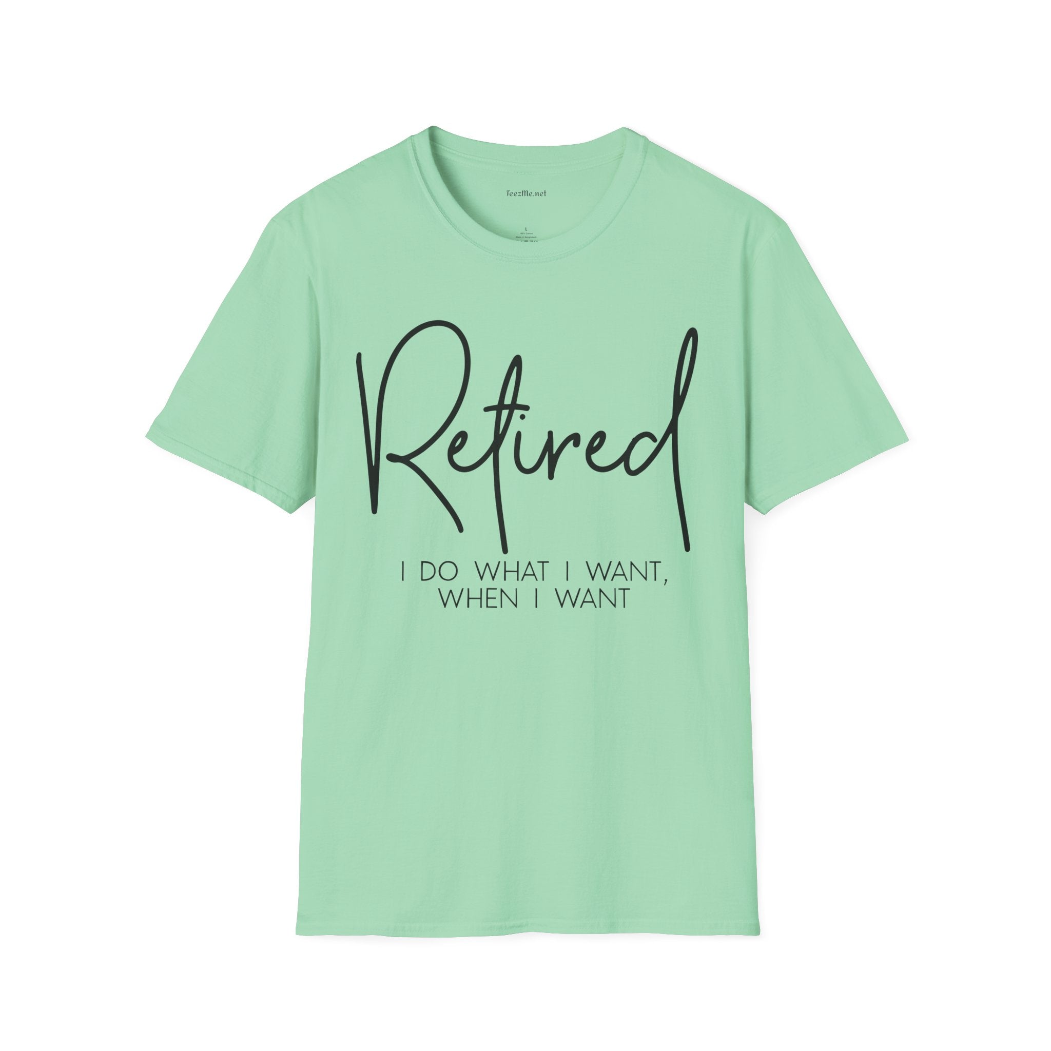 Retired I Do What I Want (black)  Unisex Softstyle T-Shirt 100% Cotton Graphic