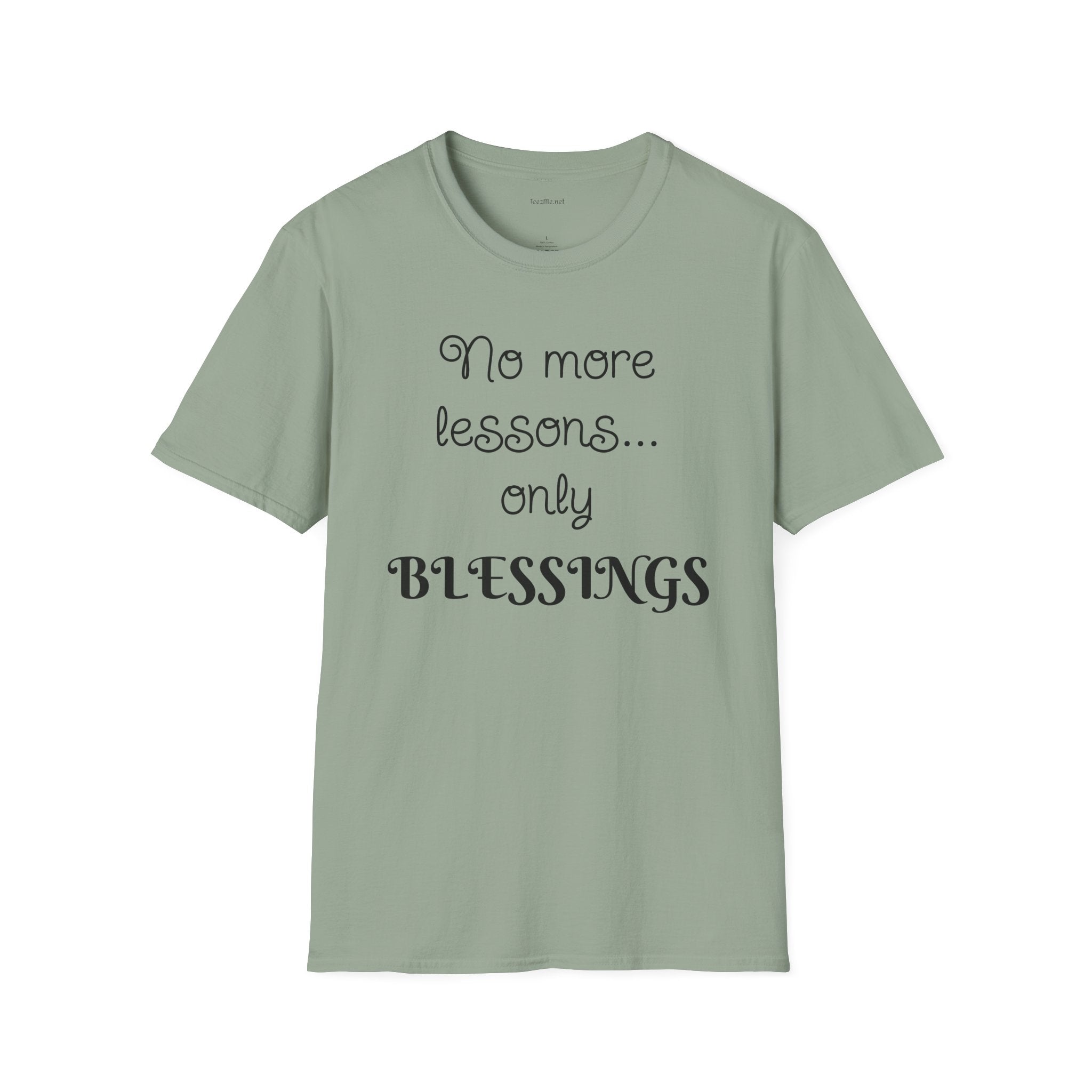 No more lessons...only BLESSINGS - Unisex Softstyle T-Shirt 100% Cotton Graphic