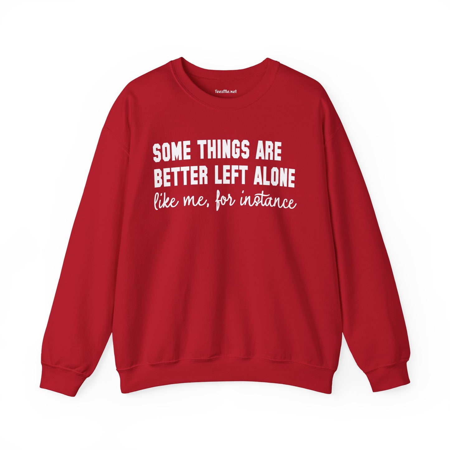 Some Things Are Better Left Alone Unisex Heavy Blend™ Crewneck Sweatshirt