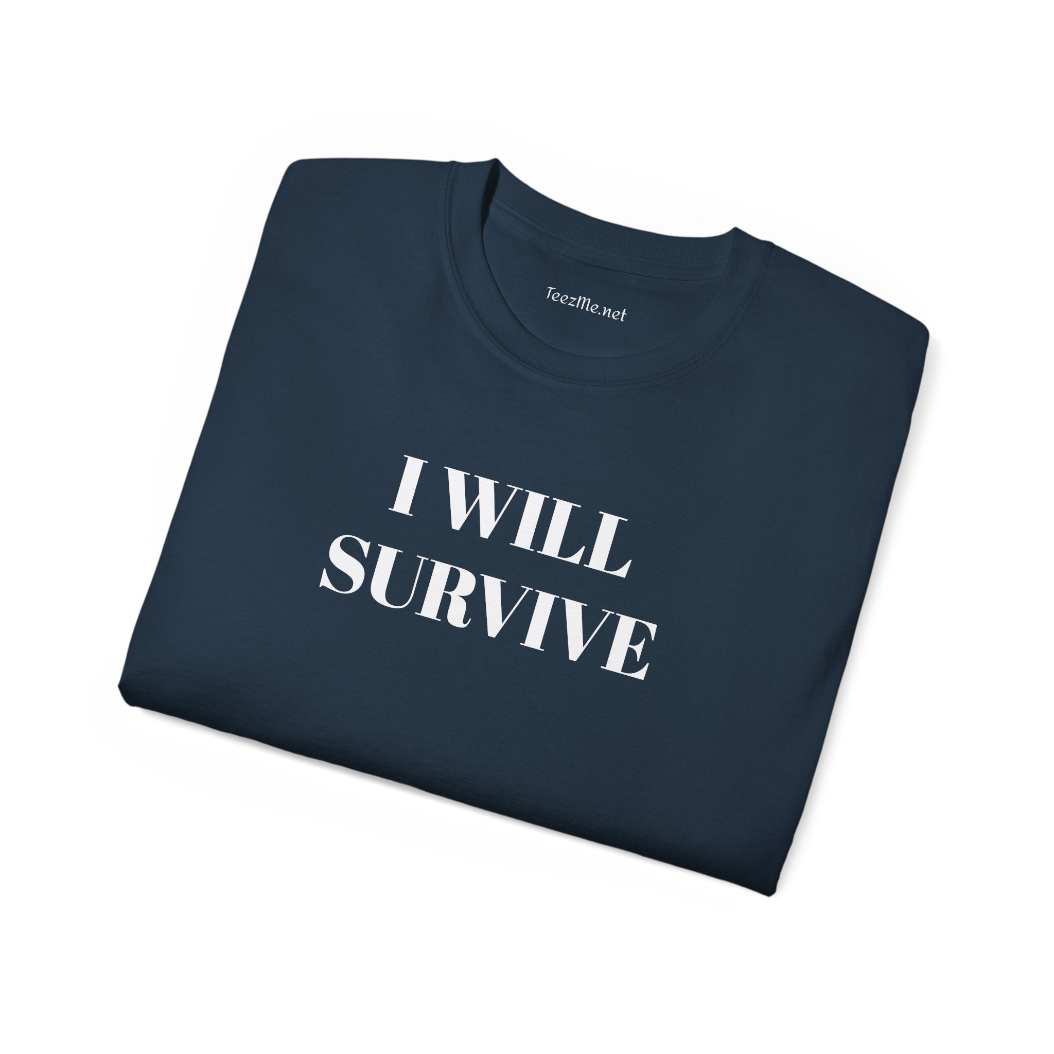 I WILL SURVIVE- Unisex Ultra Cotton Tee 100% Cotton Graphic