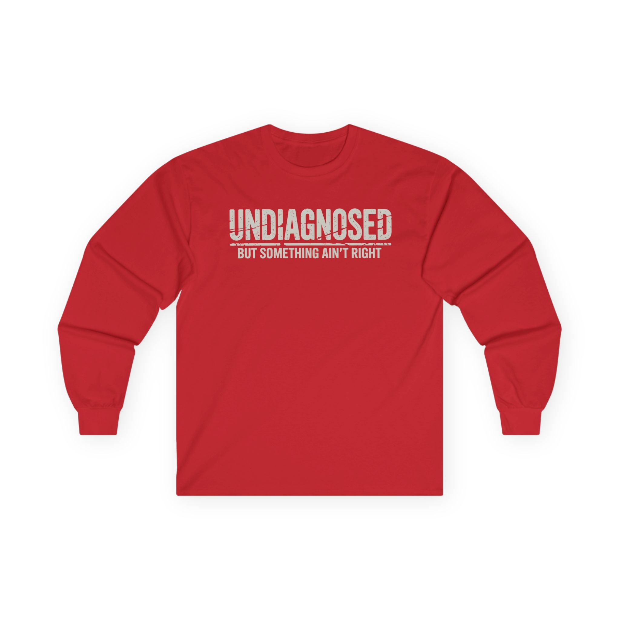 Undiagnosed But Something Ain't Right 03 Unisex Ultra Cotton Long Sleeve Tee