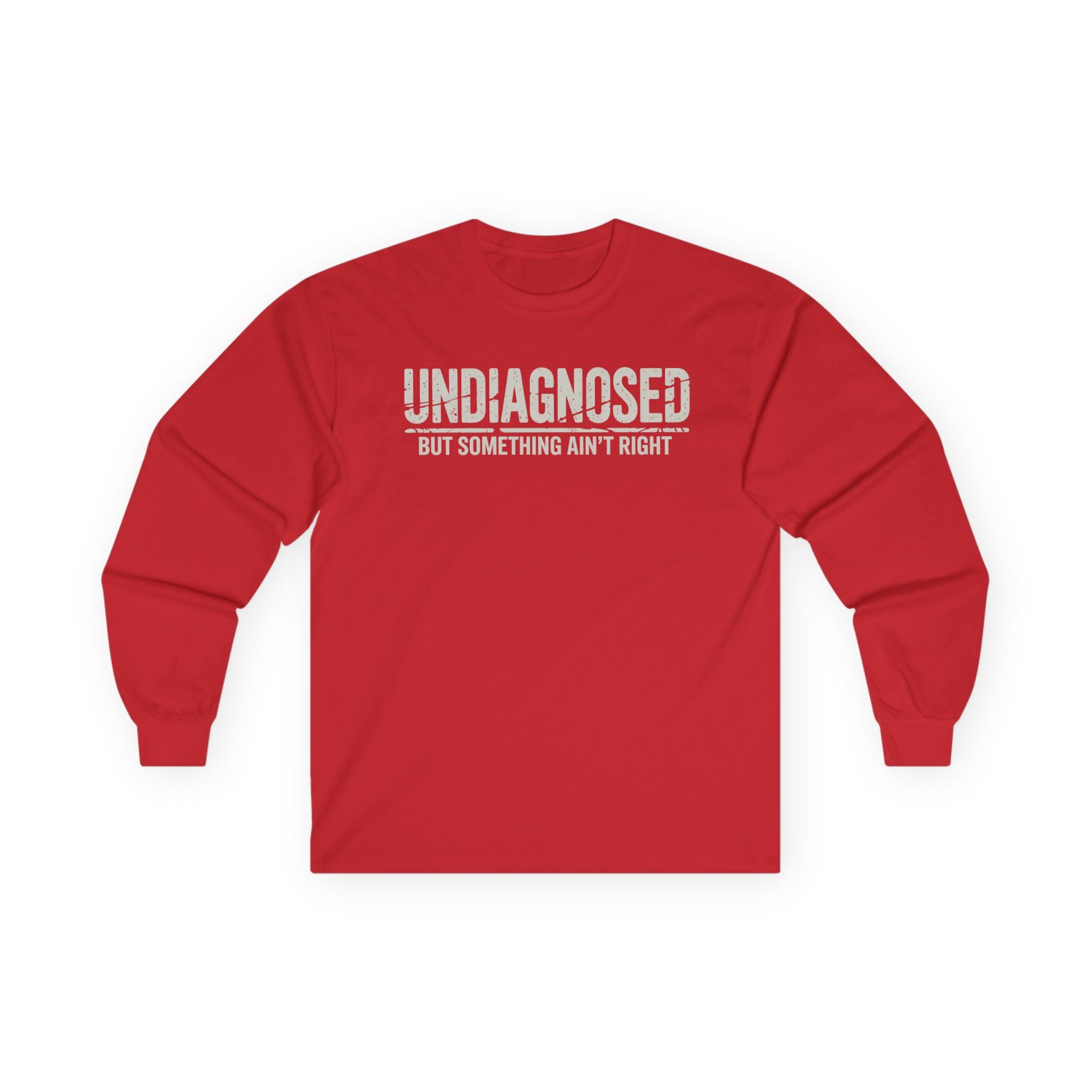 Undiagnosed But Something Ain't Right 03 Unisex Ultra Cotton Long Sleeve Tee