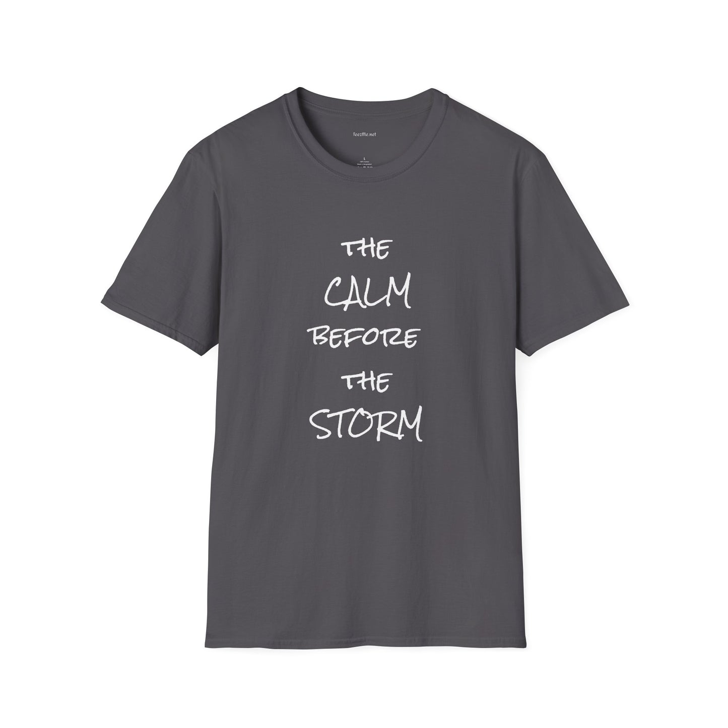 The CALM before the STORM - Unisex Softstyle T-Shirt 100% Cotton Graphic