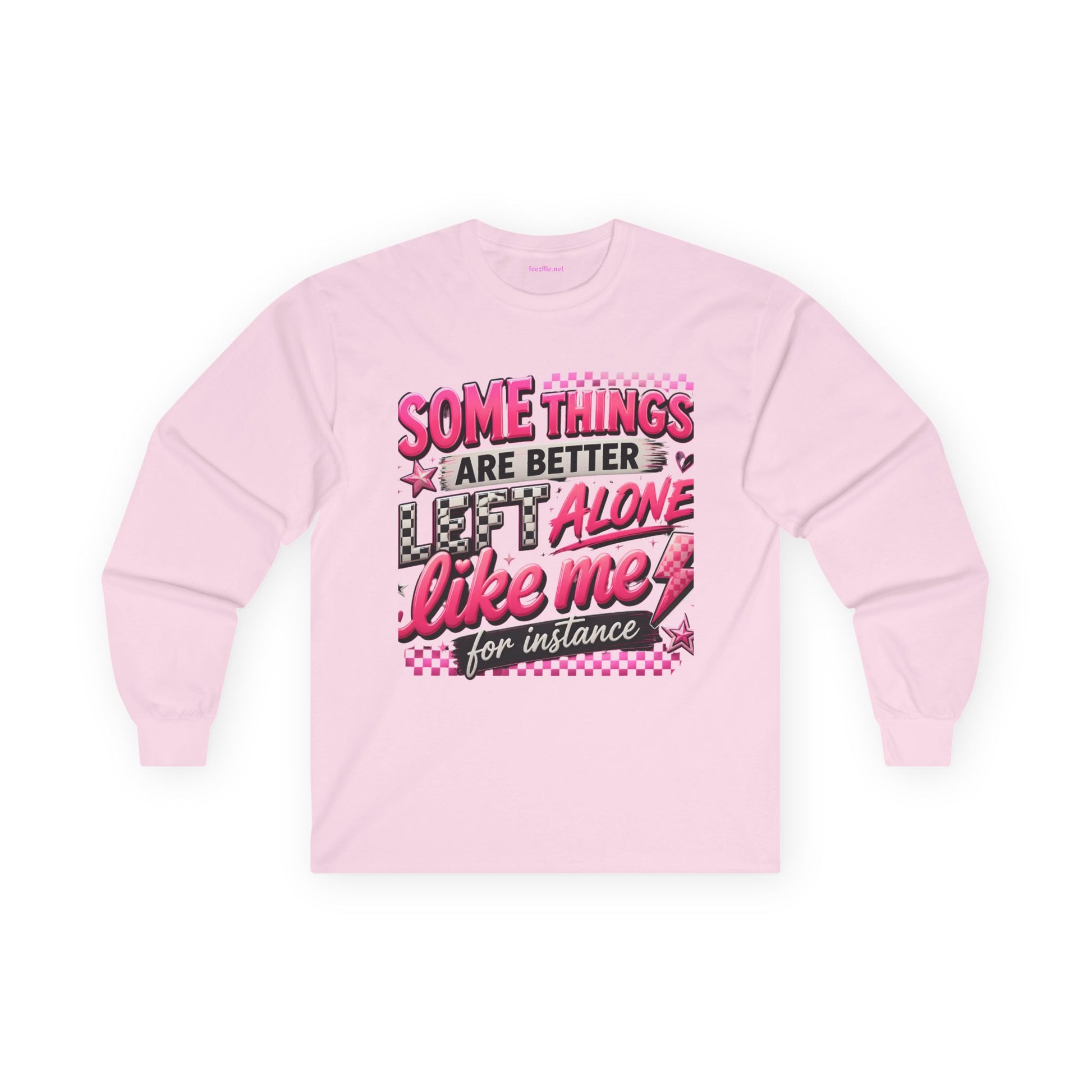 Long Sleeve Tee — "Some Things Are Better Left Alone Like Me" Retro Pink Graphic