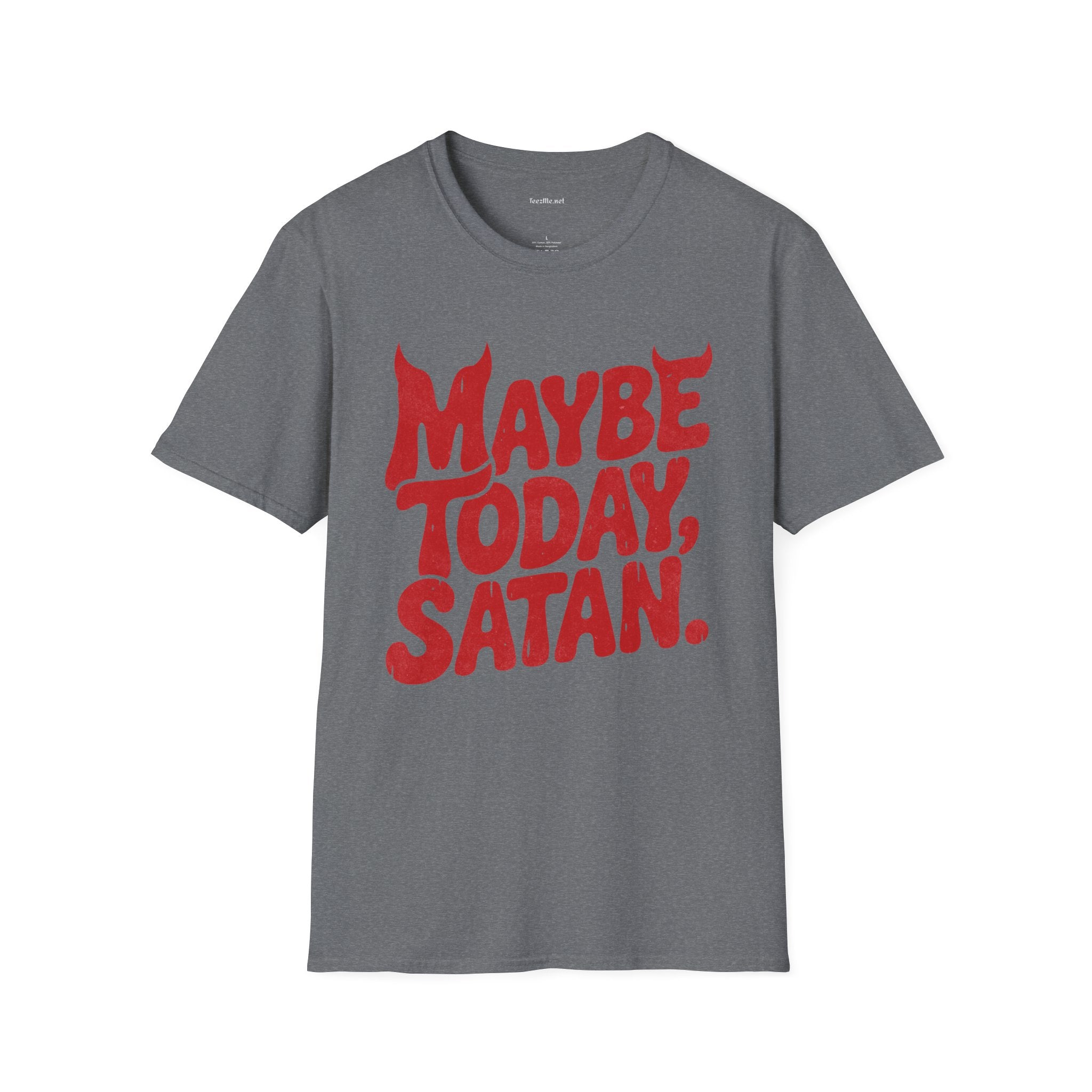 Maybe Today, Satan T-Shirt — Funny Sarcastic Graphic Tee