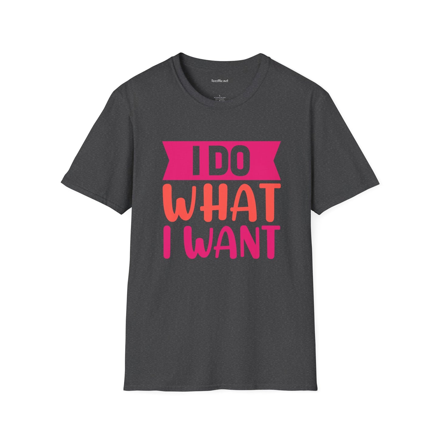 I Do What I Want (pink) Unisex Softstyle T-Shirt 100% Cotton Graphic