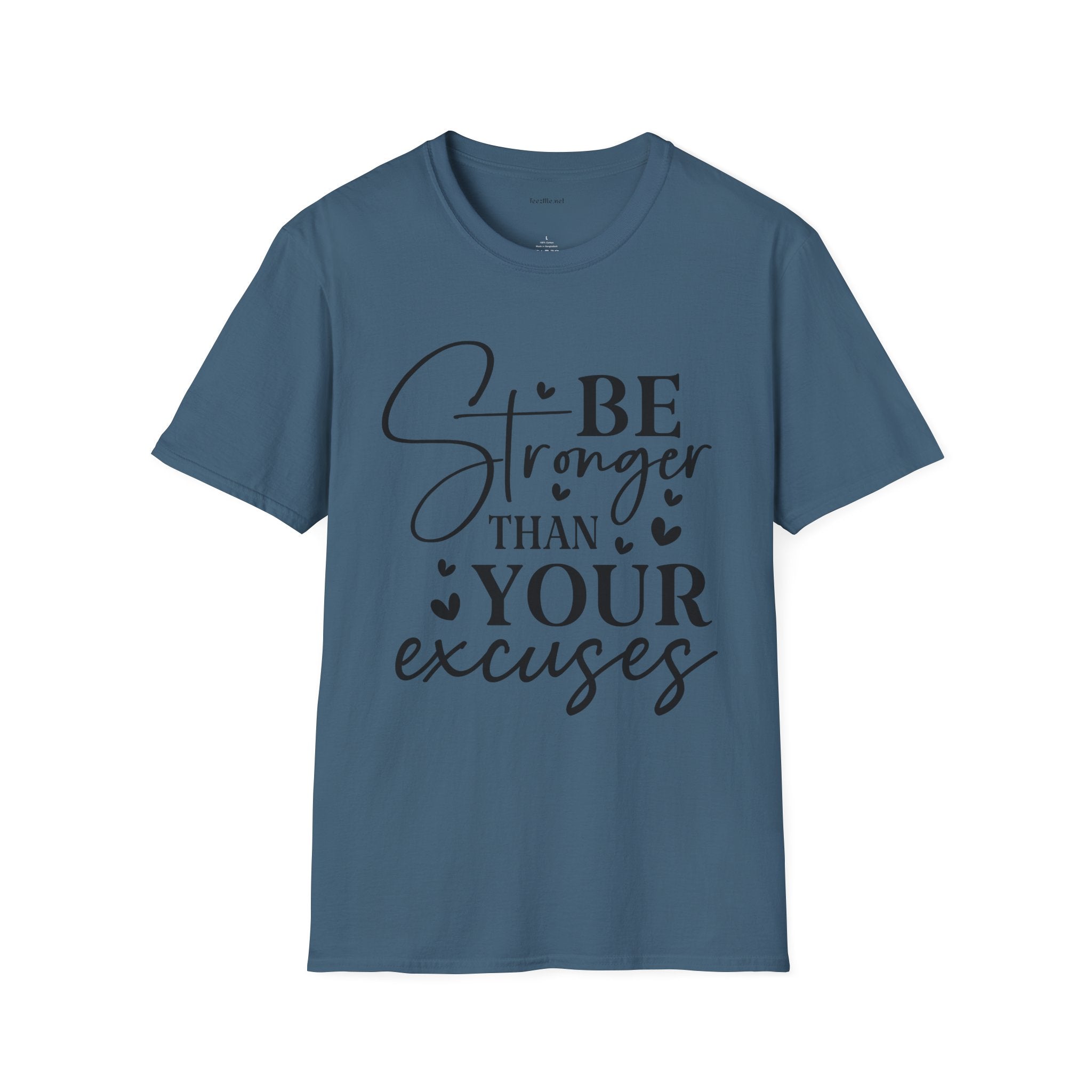 T-Shirt — "Be Stronger Than Your Excuses" Motivational Tee