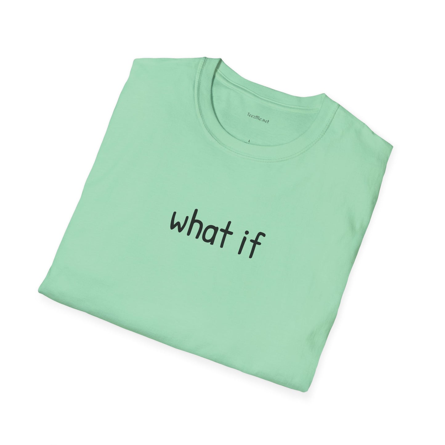 What if - Unisex Softstyle T-Shirt 100% Cotton Graphic