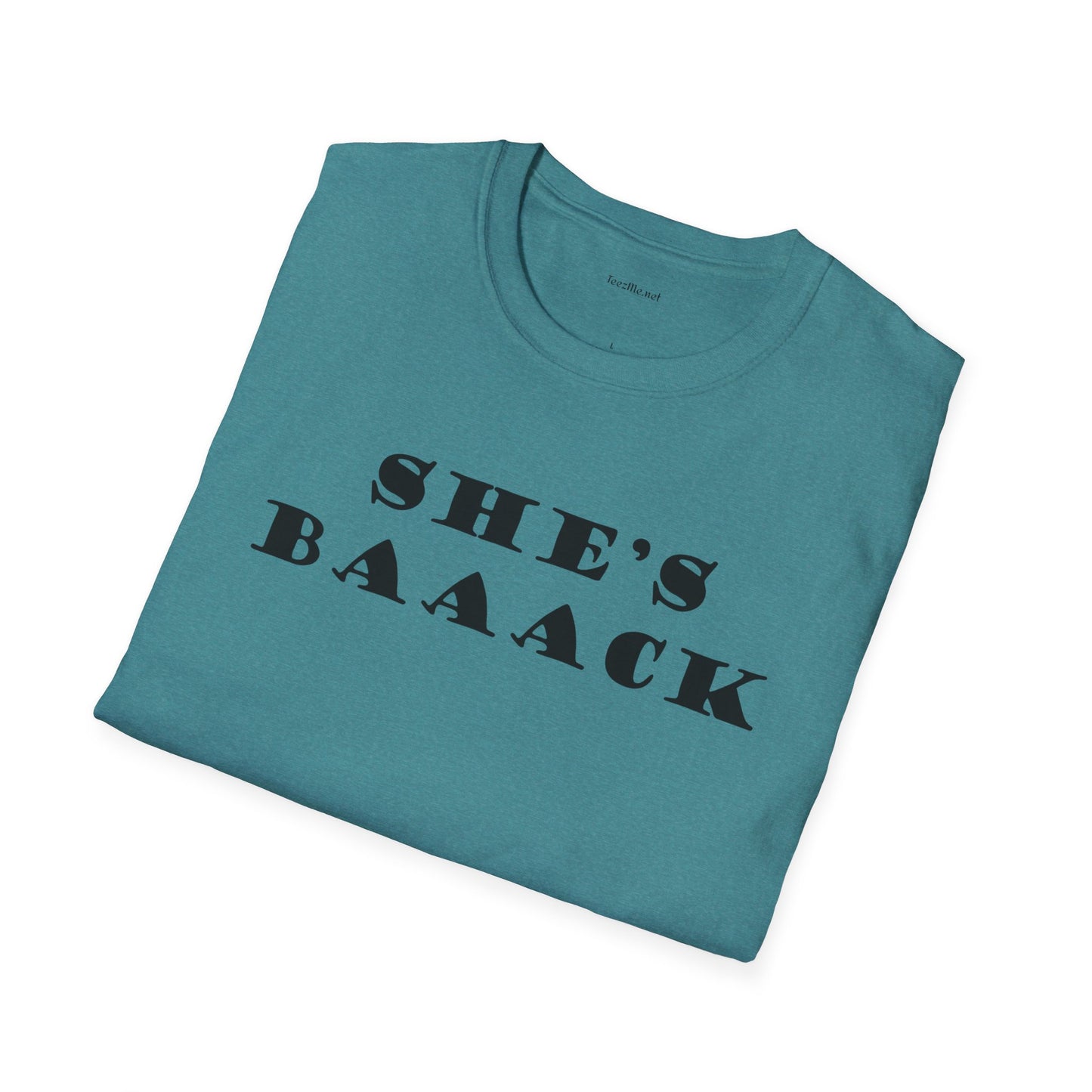 She's Baaack - Unisex Softstyle T-Shirt 100% Cotton Graphic