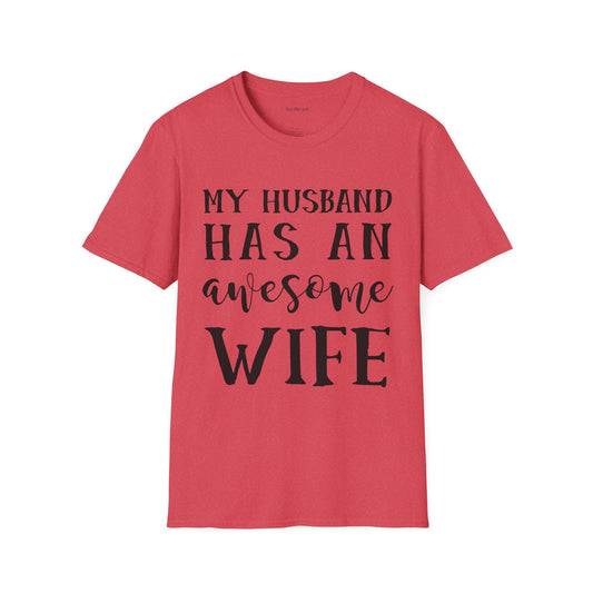 My Husband Has An Awesome Wife Unisex Soft Style T-Shirt 100% Cotton Graphic