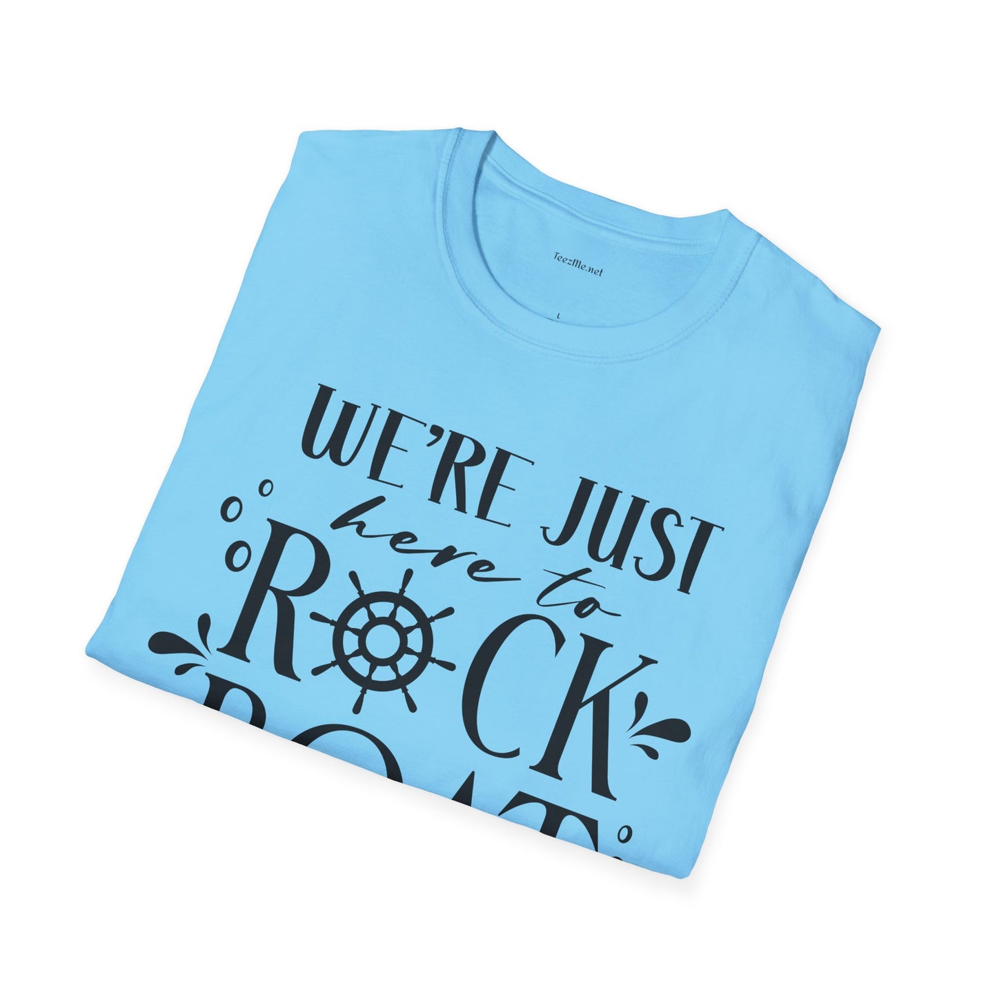 Rock the Boat - Unisex Softstyle T-Shirt 100% Cotton Graphic