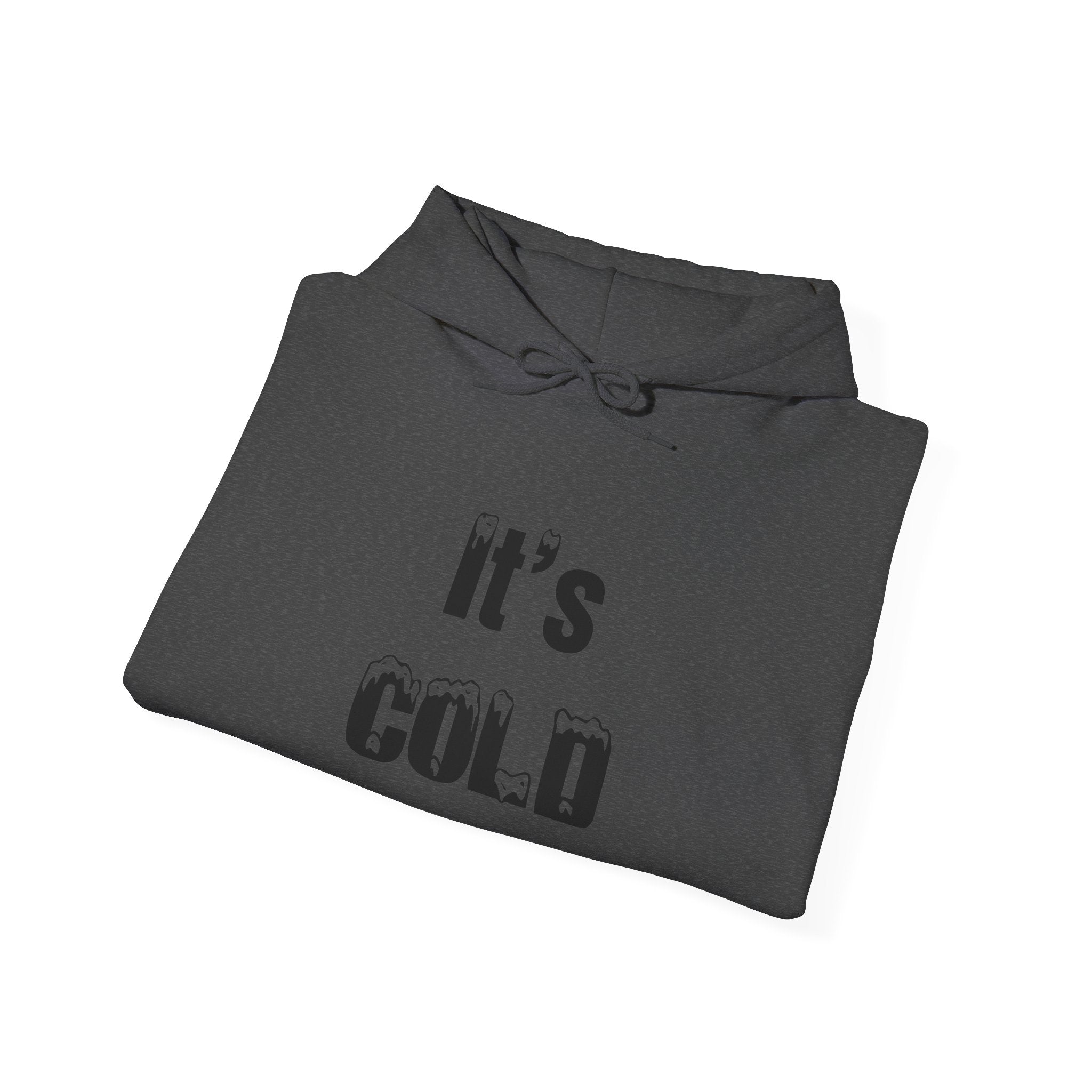It's COLD - Unisex Heavy Blend™ Hooded Sweatshirt