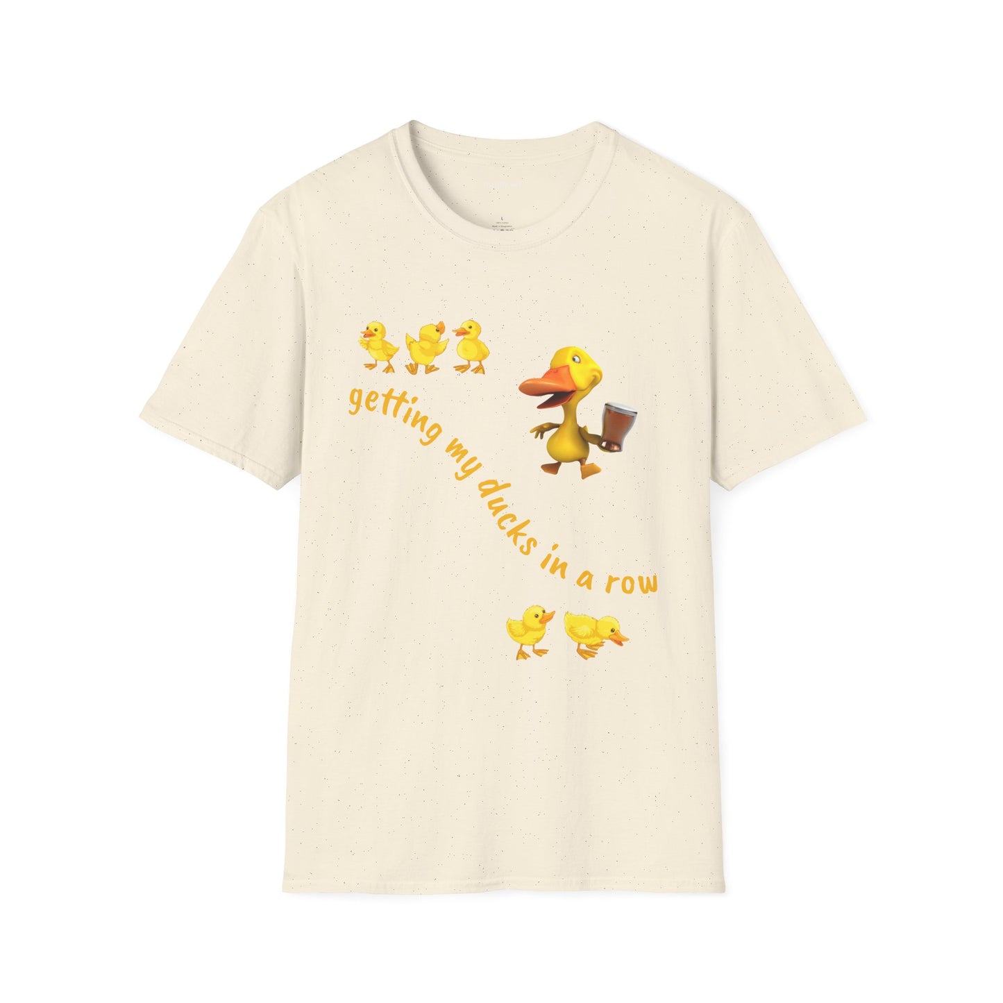 Getting my ducks in a row - Unisex Softstyle T-Shirt 100% Cotton Graphic