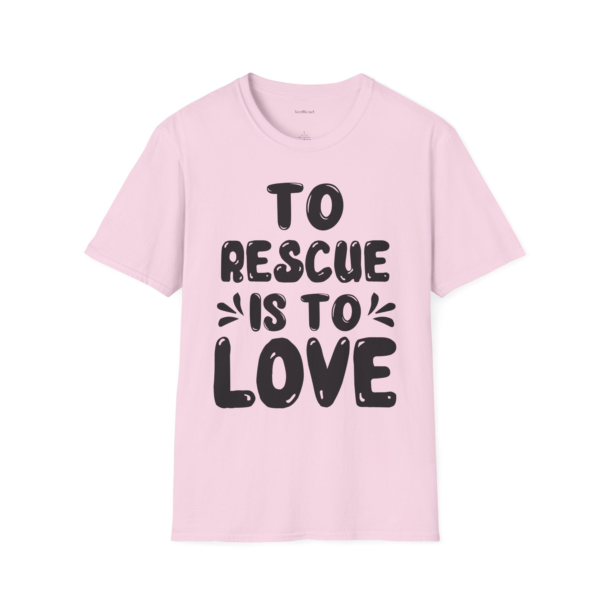 T-Shirt — "To Rescue Is To Love" Rescue Pet Advocacy Tee