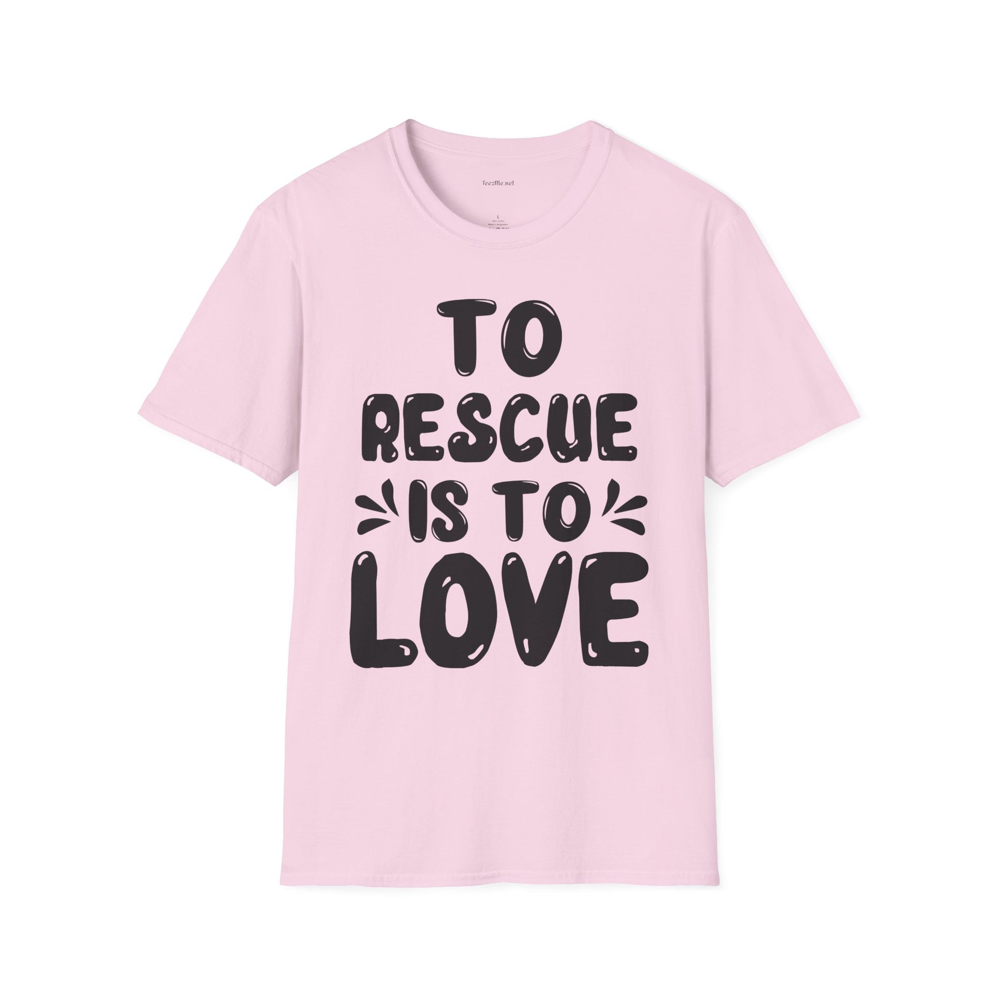 T-Shirt — "To Rescue Is To Love" Rescue Pet Advocacy Tee