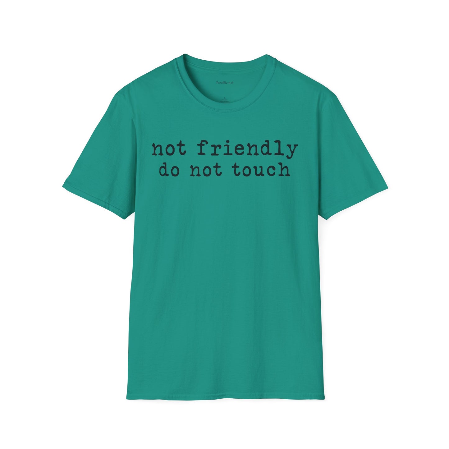Not friendly do not touch 02 Unisex Soft Style T-Shirt 100% Cotton Graphic