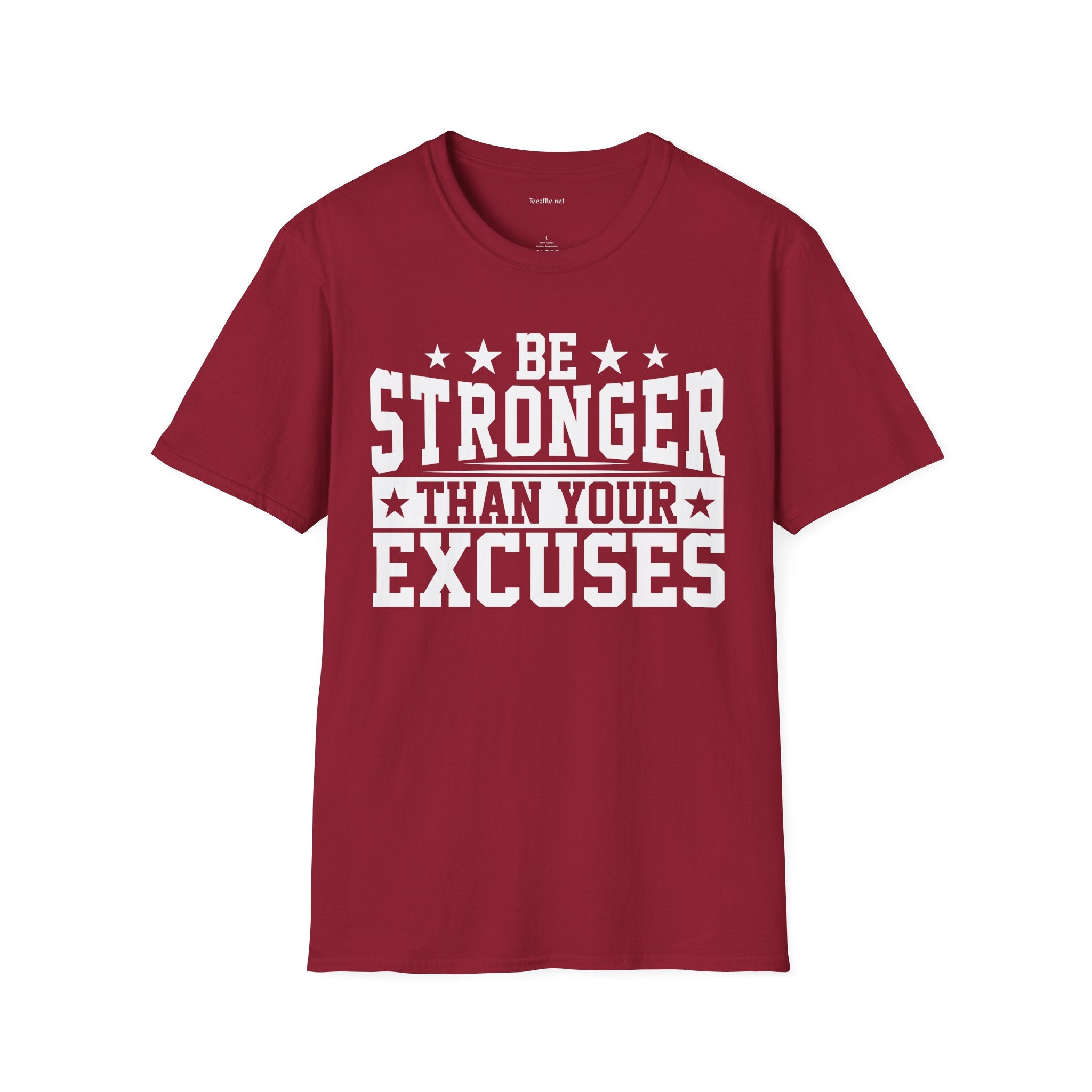 Be Stronger Than Your Excuses  (white text) T-Shirt