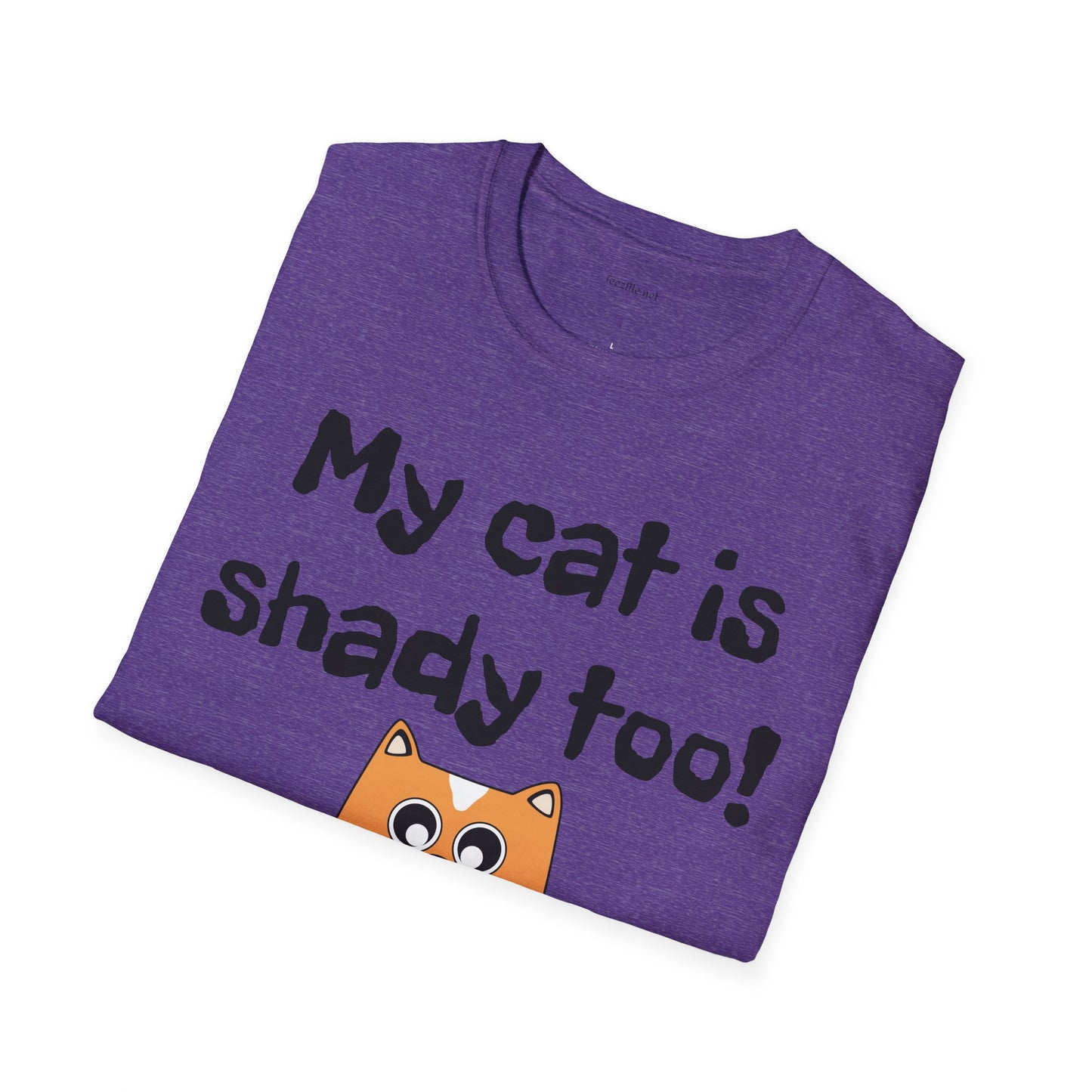 My cat is shady too! - Unisex Softstyle T-Shirt 100% Cotton Graphic