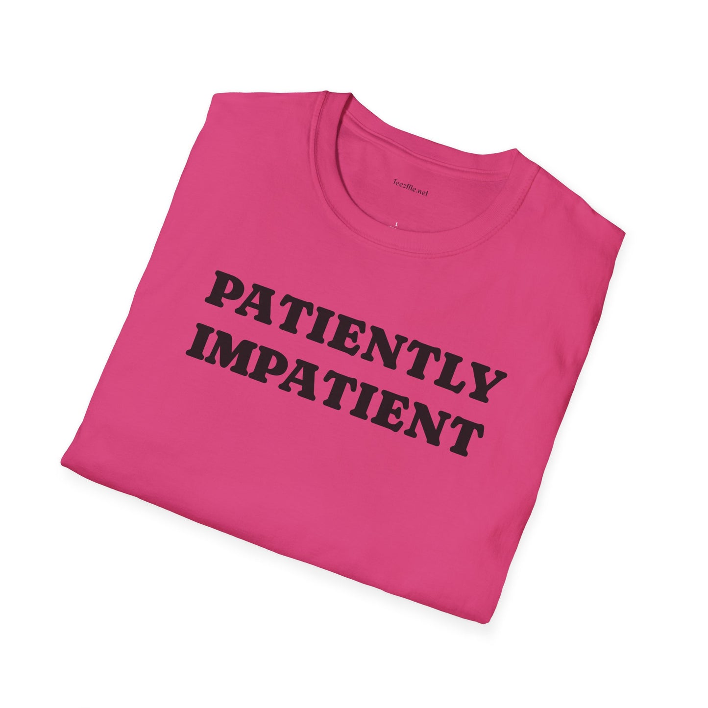 Patiently Impatient  - Unisex Softstyle T-Shirt 100% Cotton Graphic