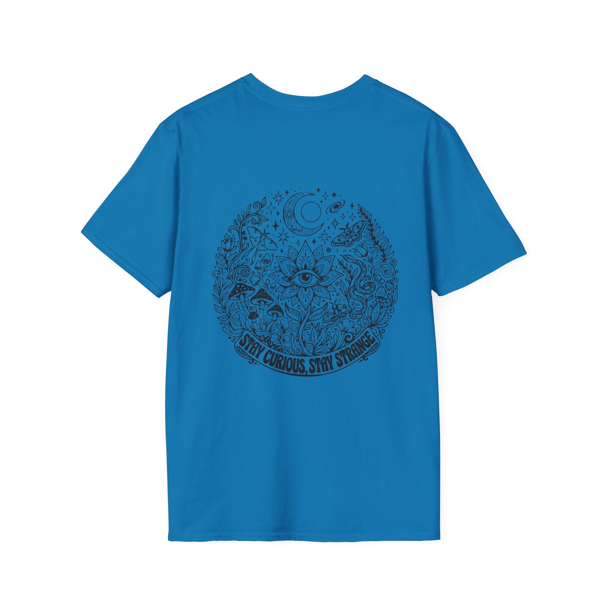 Stay Curious Stay Strange Graphic on back of T-Shirt