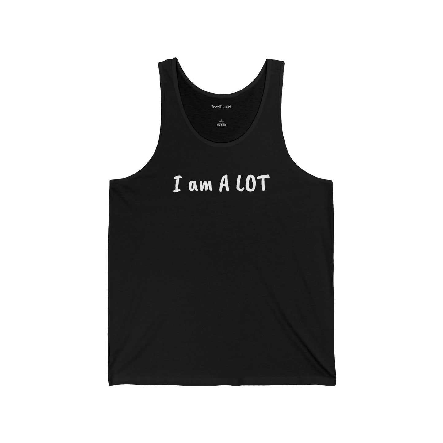 I am A Lot - Unisex Jersey Tank