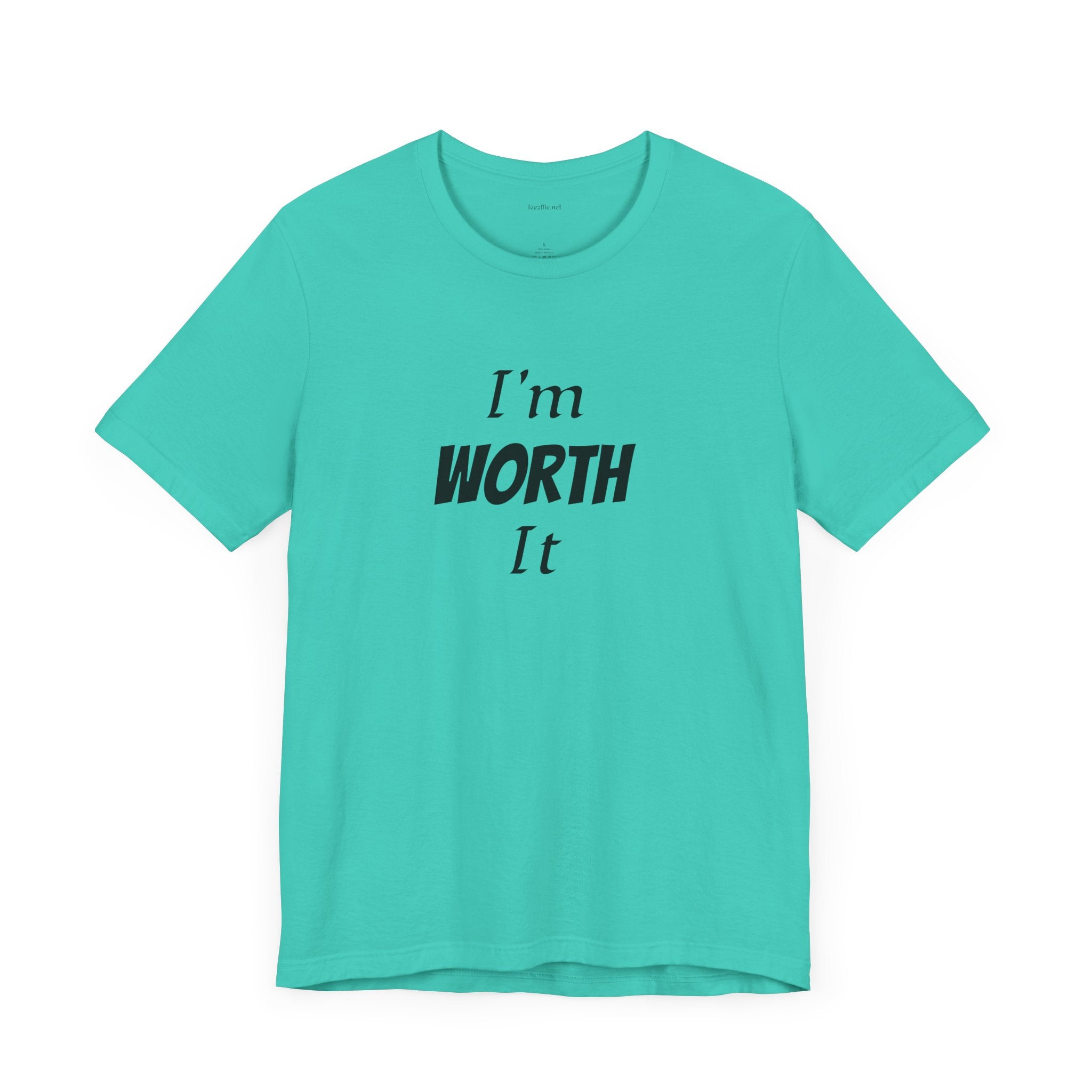 I'm WORTH It  - Unisex Jersey Short Sleeve Tee
