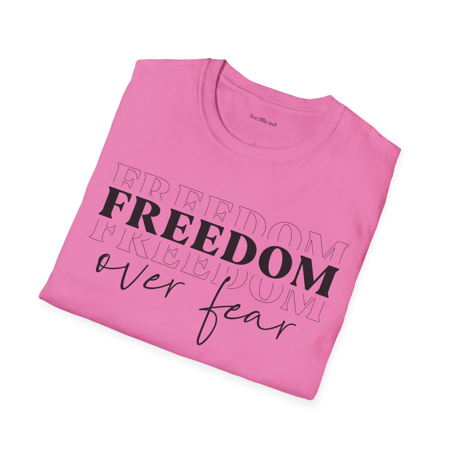 Freedom over Fear - Unisex Softstyle T-Shirt 100% Cotton Graphic