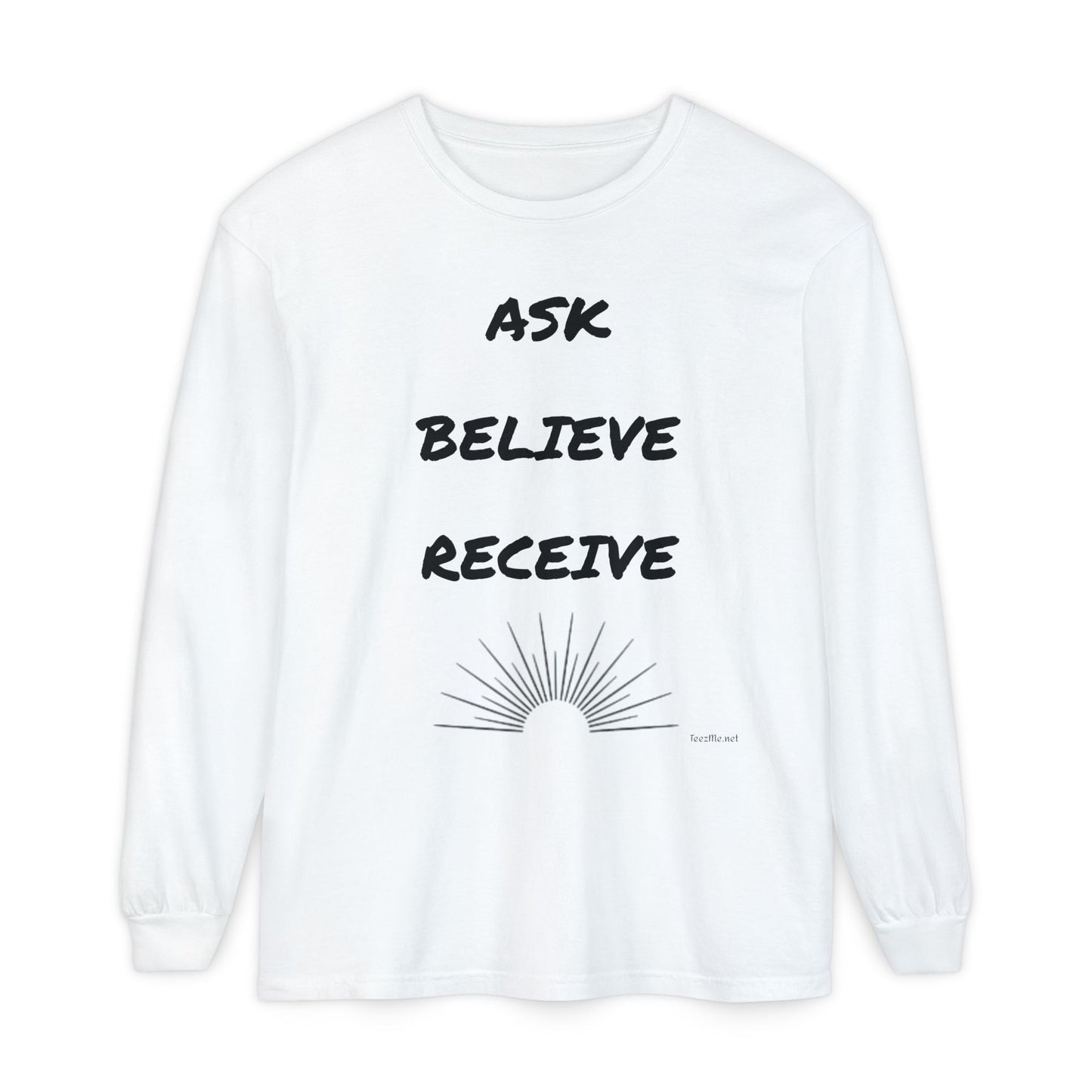 Ask Believe Receive - Unisex Garment-dyed Long Sleeve T-Shirt