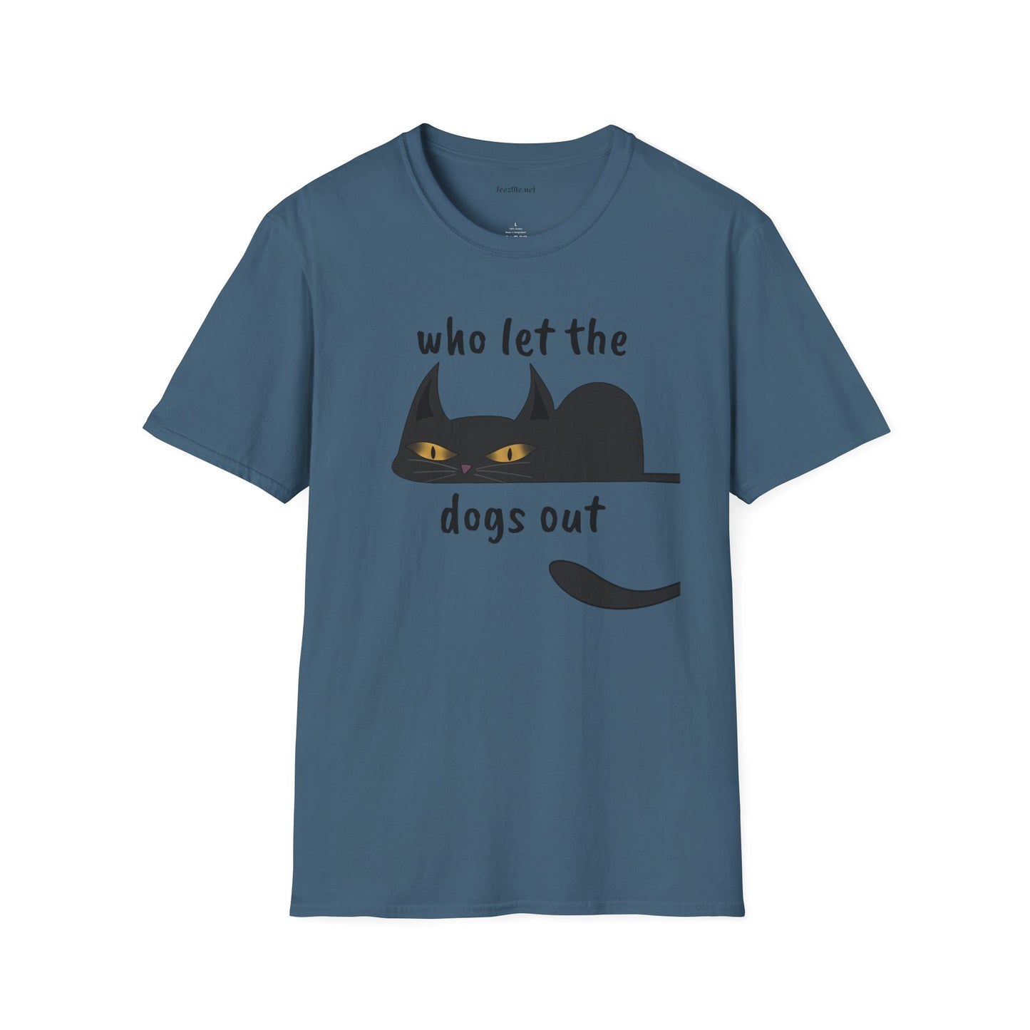 Who let the dogs out - Unisex Softstyle T-Shirt 100% Cotton Graphic