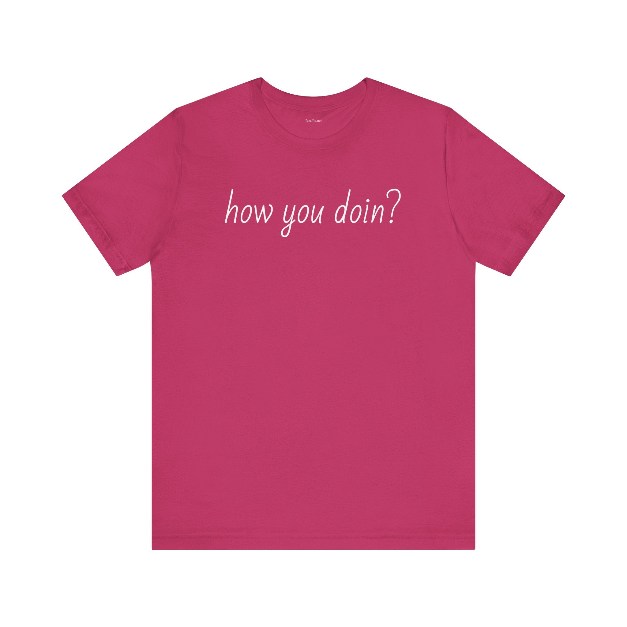 How you doin? - Unisex Jersey Short Sleeve Tee
