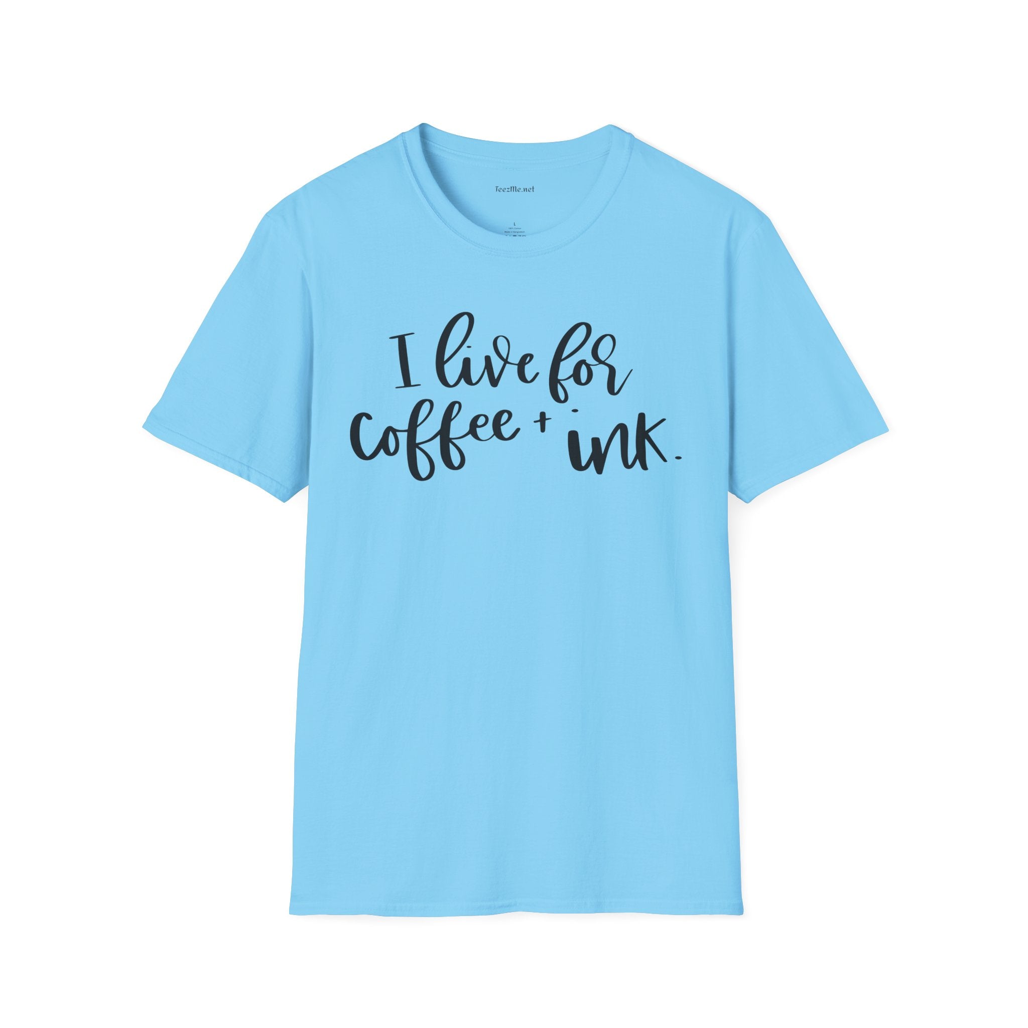 I Live for Coffee & Ink Unisex Soft Style T-Shirt 100% Cotton Graphic