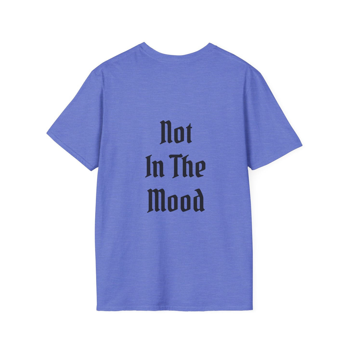 Not in the Mood Unisex Softstyle T-Shirt 100% Cotton Graphic