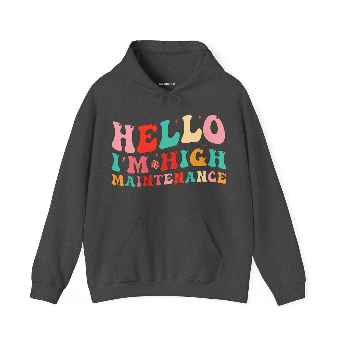 HELLO, I'm High Maintenance Unisex Heavy Blend™ Hooded Sweatshirt