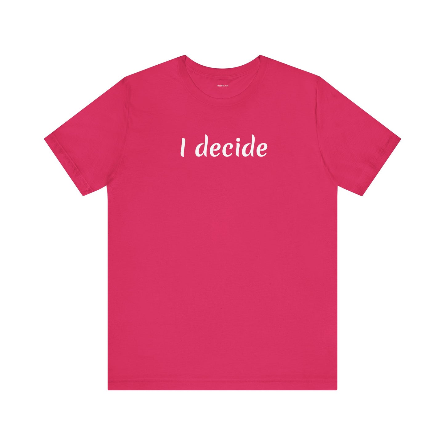 I decide - Unisex Jersey Short Sleeve Tee