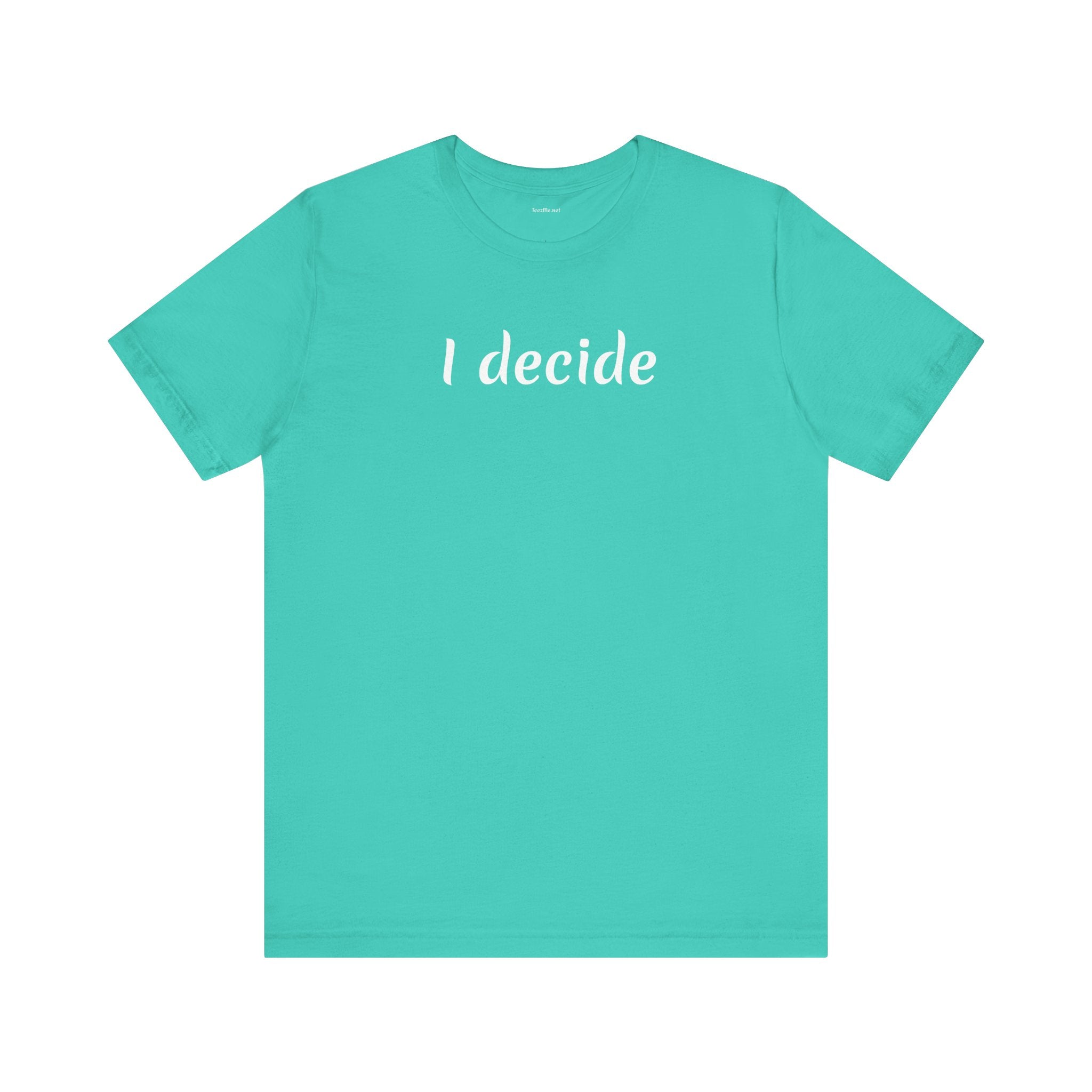 I decide - Unisex Jersey Short Sleeve Tee